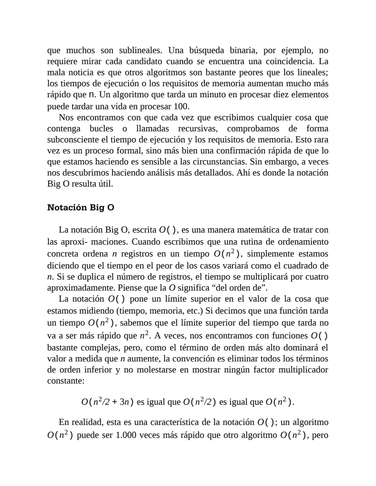 que muchos son sublineales. Una búsqueda binaria, por ejemplo, no
requiere mirar cada candidato cu…