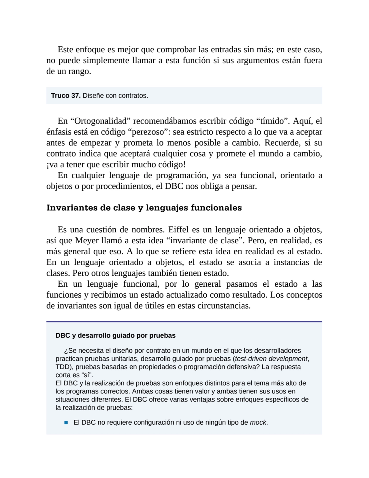 Este enfoque es mejor que comprobar las entradas sin más; en este caso,
no puede simplemente llama…