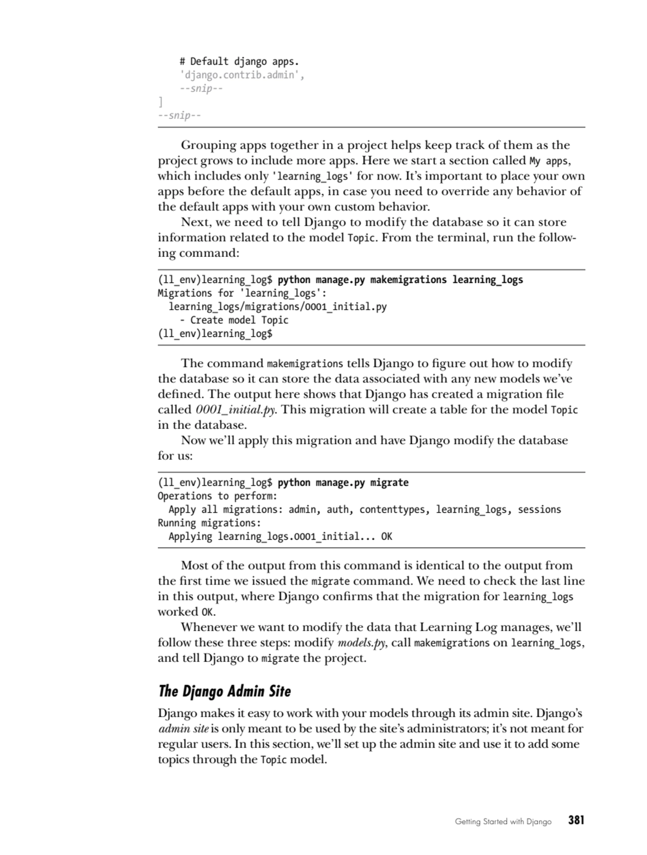 Getting Started with Django   381
 # Default django apps.
 'django.contrib.admin',
 --snip--
]
…