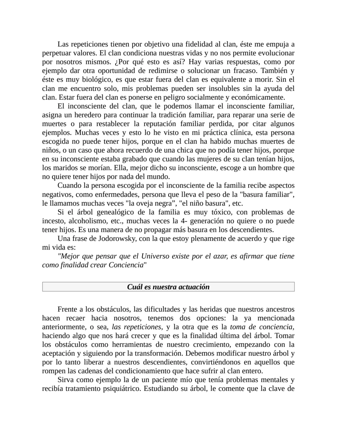 Las repeticiones tienen por objetivo una fidelidad al clan, éste me empuja a
perpetuar valores. El…