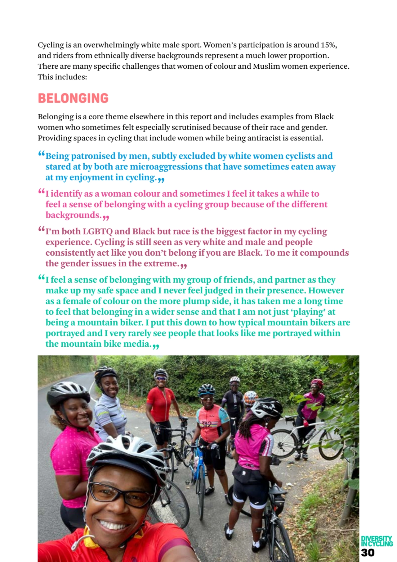 Cycling is an overwhelmingly white male sport. Women’s participation is around 15%, 
and riders fr…