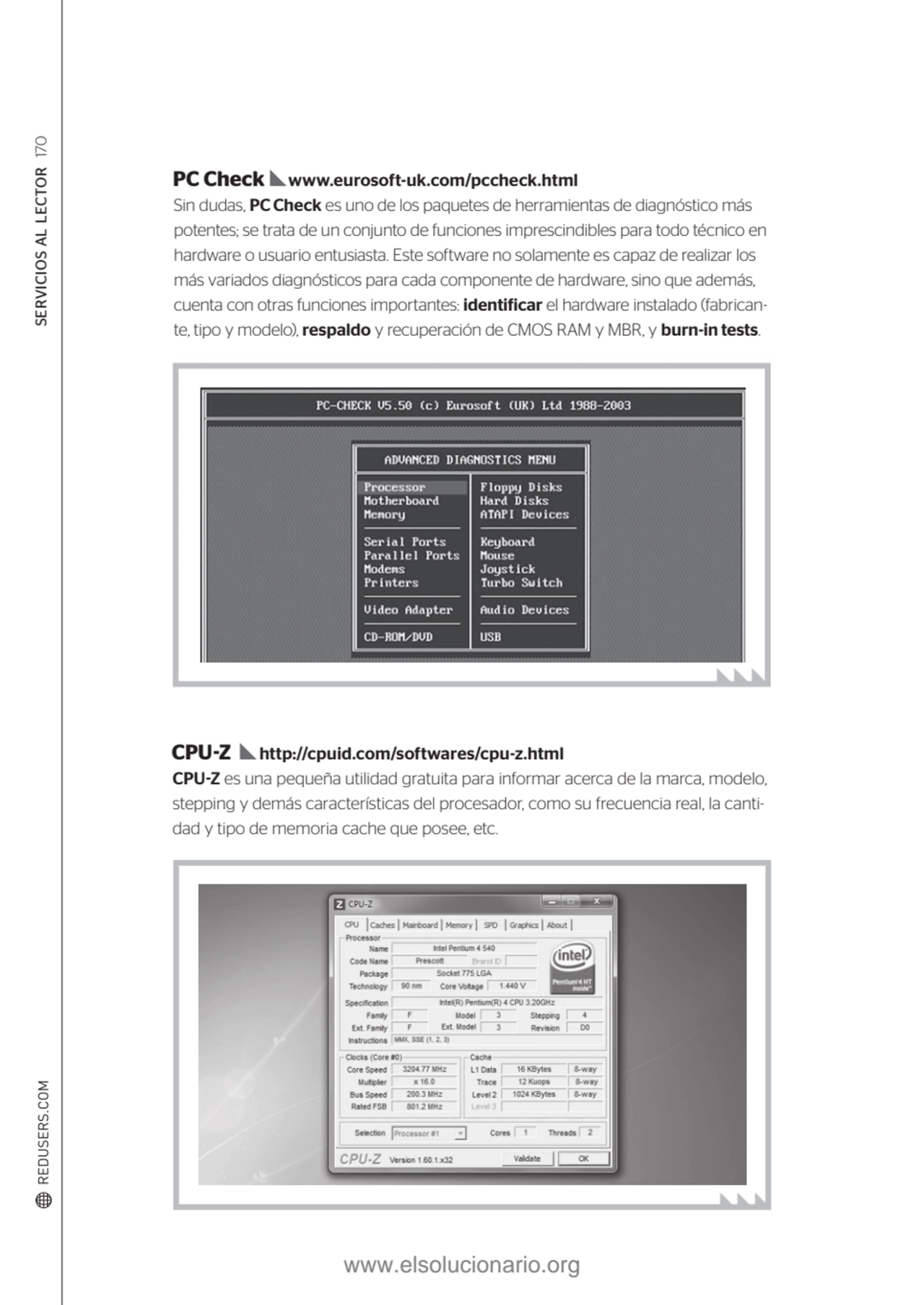 SERVICIOS AL LECTOR 170
CPU-Z es una pequeña utilidad gratuita para informar acerca de la marca, m…