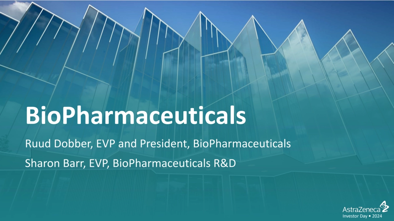 Investor Day • 2024
BioPharmaceuticals
Ruud Dobber, EVP and President, BioPharmaceuticals
Sharon…