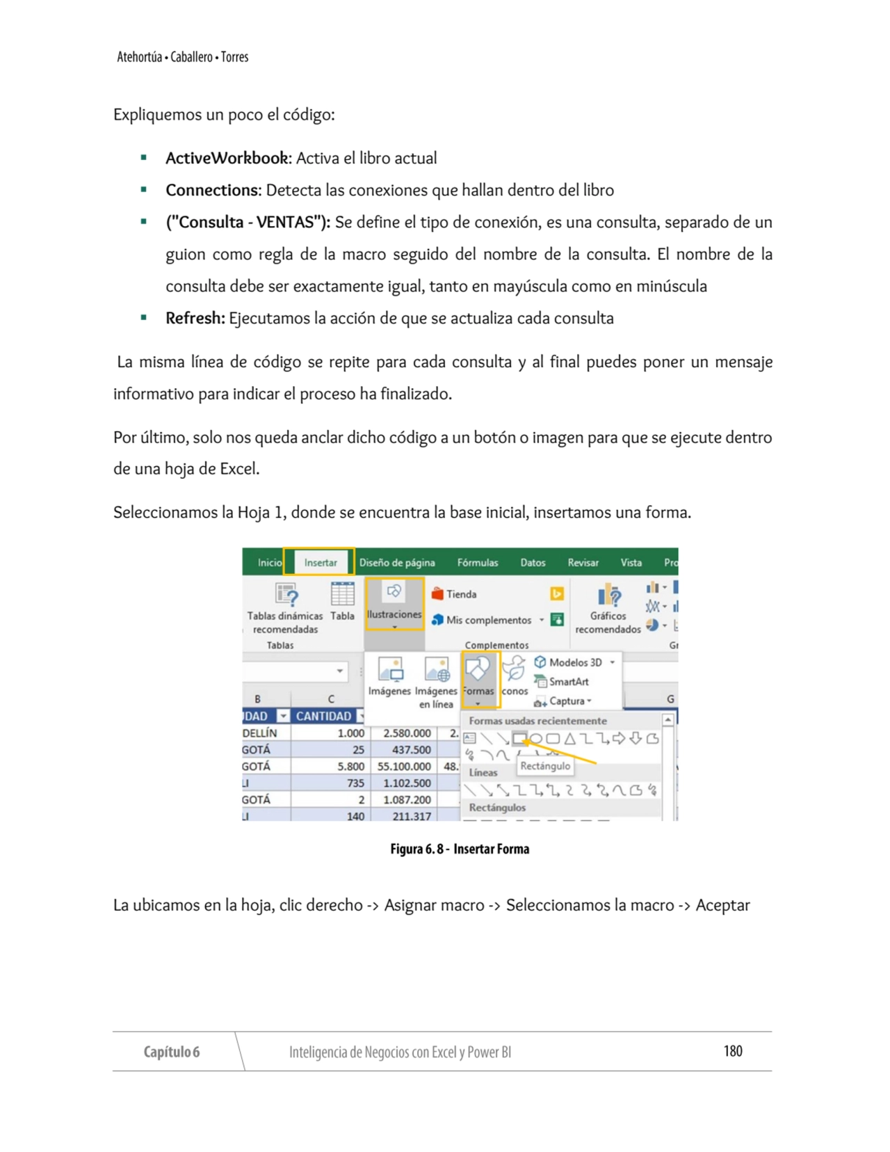 Expliquemos un poco el código:
▪ ActiveWorkbook: Activa el libro actual
▪ Connections: Detecta la…