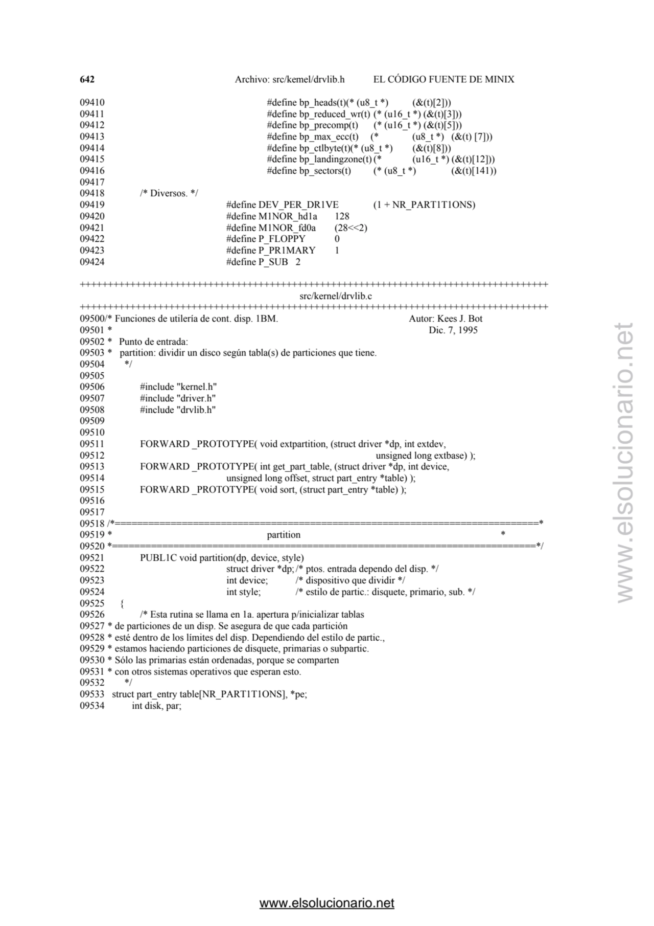 642 Archivo: src/kemel/drvlib.h EL CÓDIGO FUENTE DE MINIX 
09410 #define bp_heads(t)(* (u8_t *) (&…