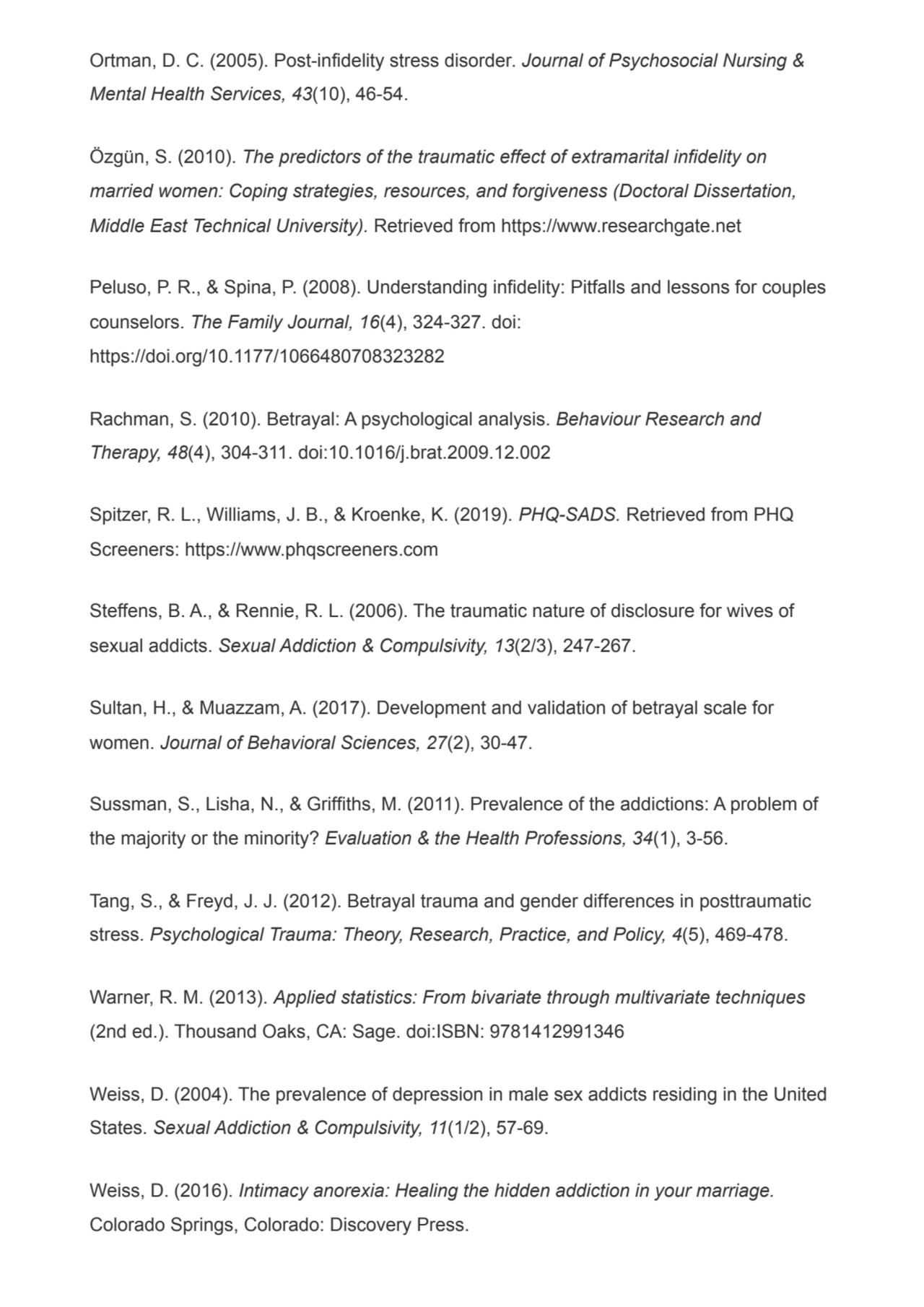 Ortman, D. C. (2005). Post-infidelity stress disorder. Journal of Psychosocial Nursing &
Mental He…