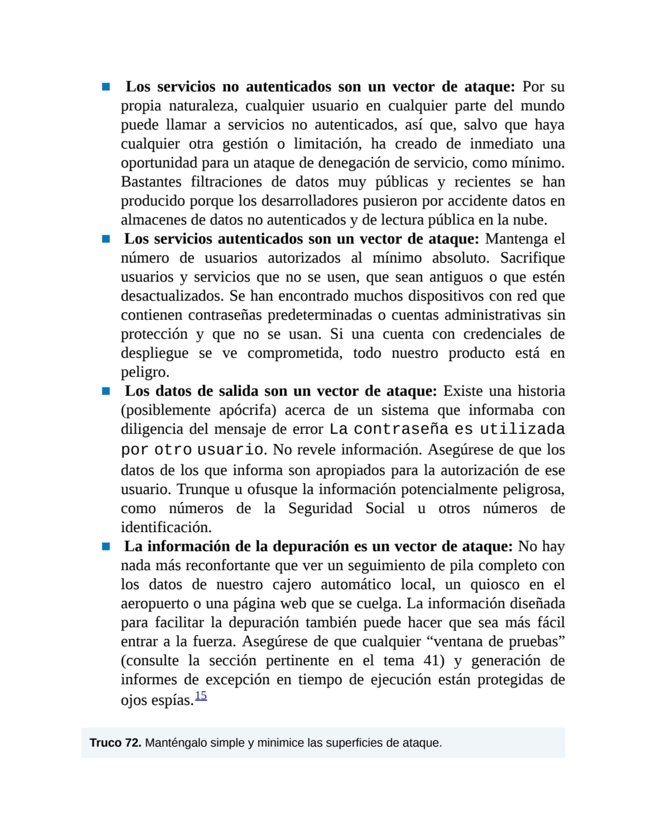 ■ Los servicios no autenticados son un vector de ataque: Por su
propia naturaleza, cualquier usuar…