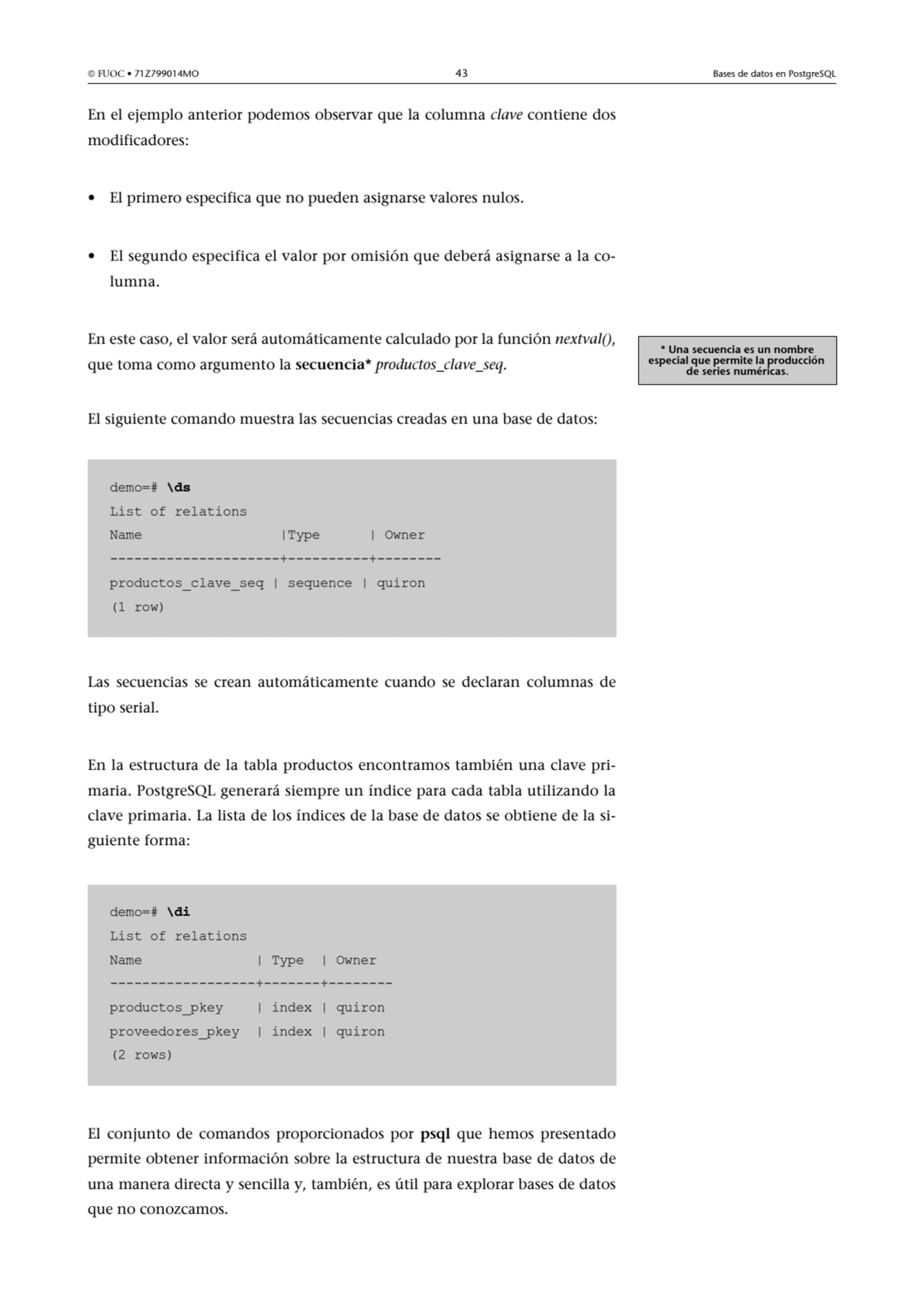  FUOC • 71Z799014MO 43 Bases de datos en PostgreSQL
En el ejemplo anterior podemos observar que l…