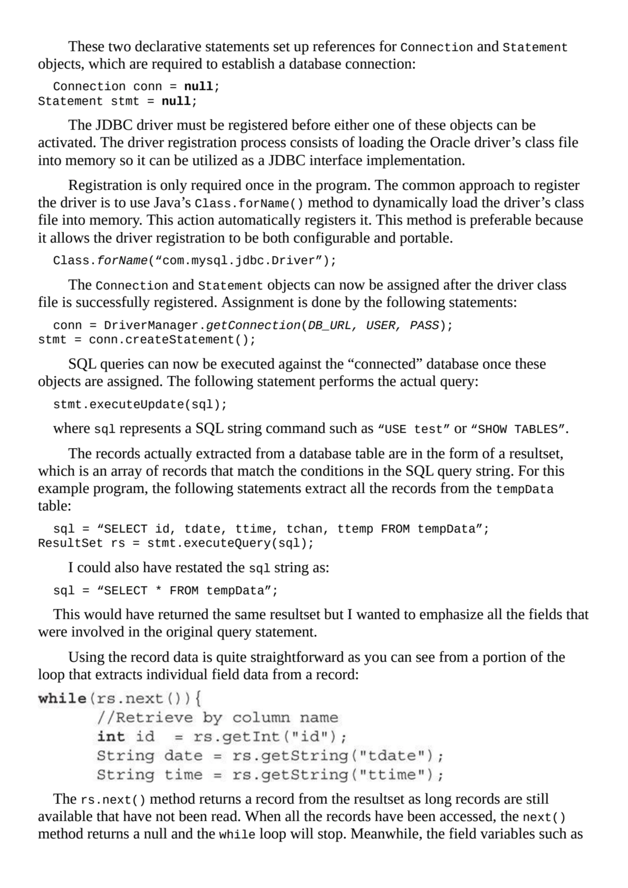 These two declarative statements set up references for Connection and Statement
objects, which are…