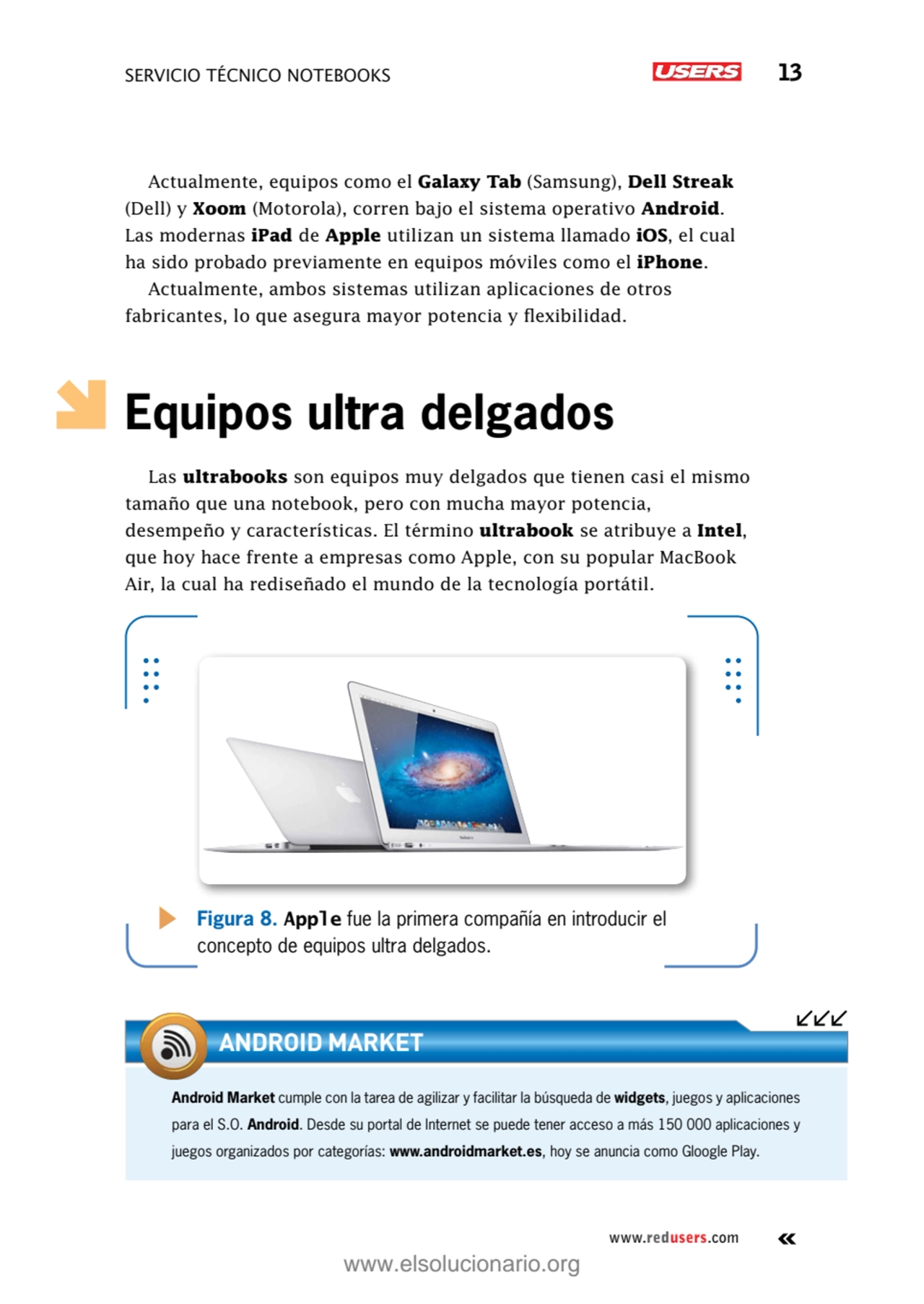 servicio técnico Notebooks 13
www.redusers.com
Actualmente, equipos como el Galaxy Tab (Samsung),…