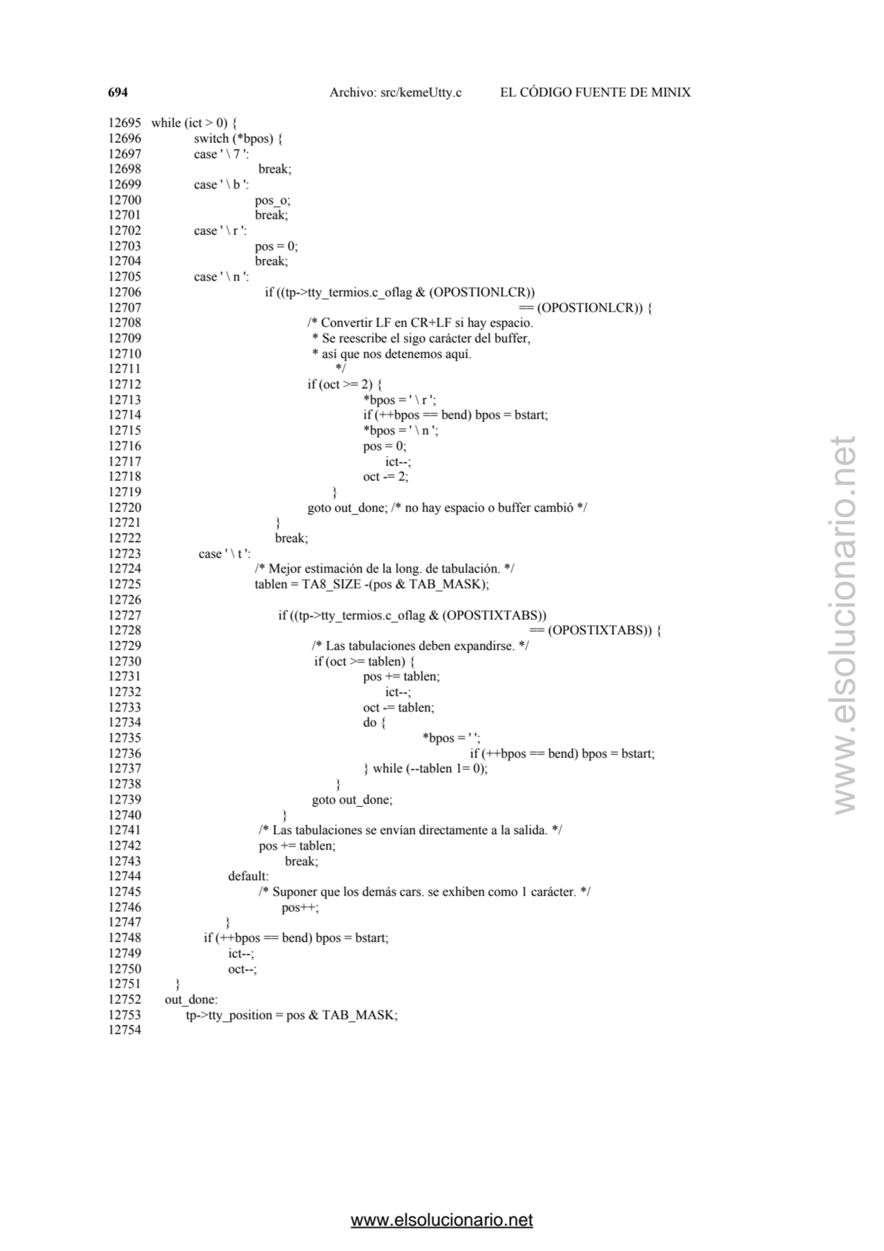 694 Archivo: src/kemeUtty.c EL CÓDIGO FUENTE DE MINIX 
12695 while (ict > 0) { 
12696 switch (*bp…