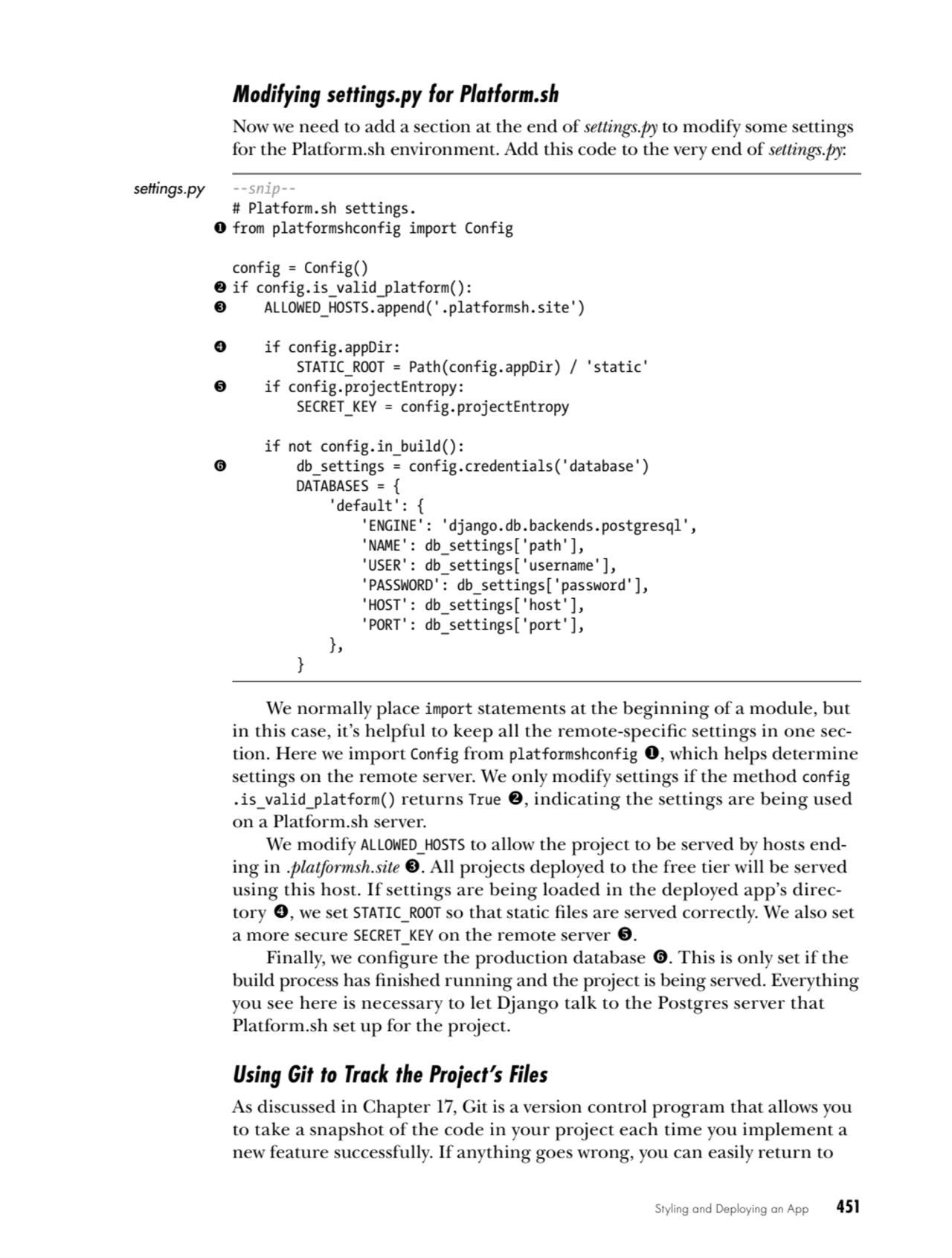 Styling and Deploying an App    451
Modifying settings.py for Platform.sh
Now we need to add a se…