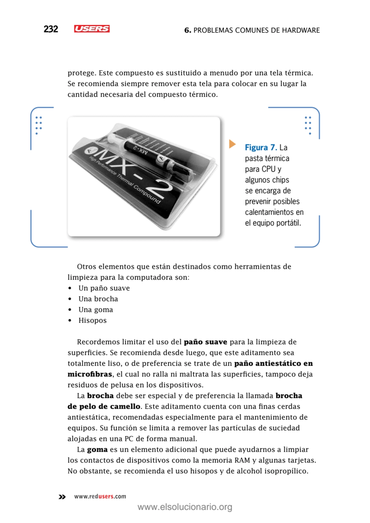 232 6. Problemas comunes de hardware
www.redusers.com
protege. Este compuesto es sustituido a men…