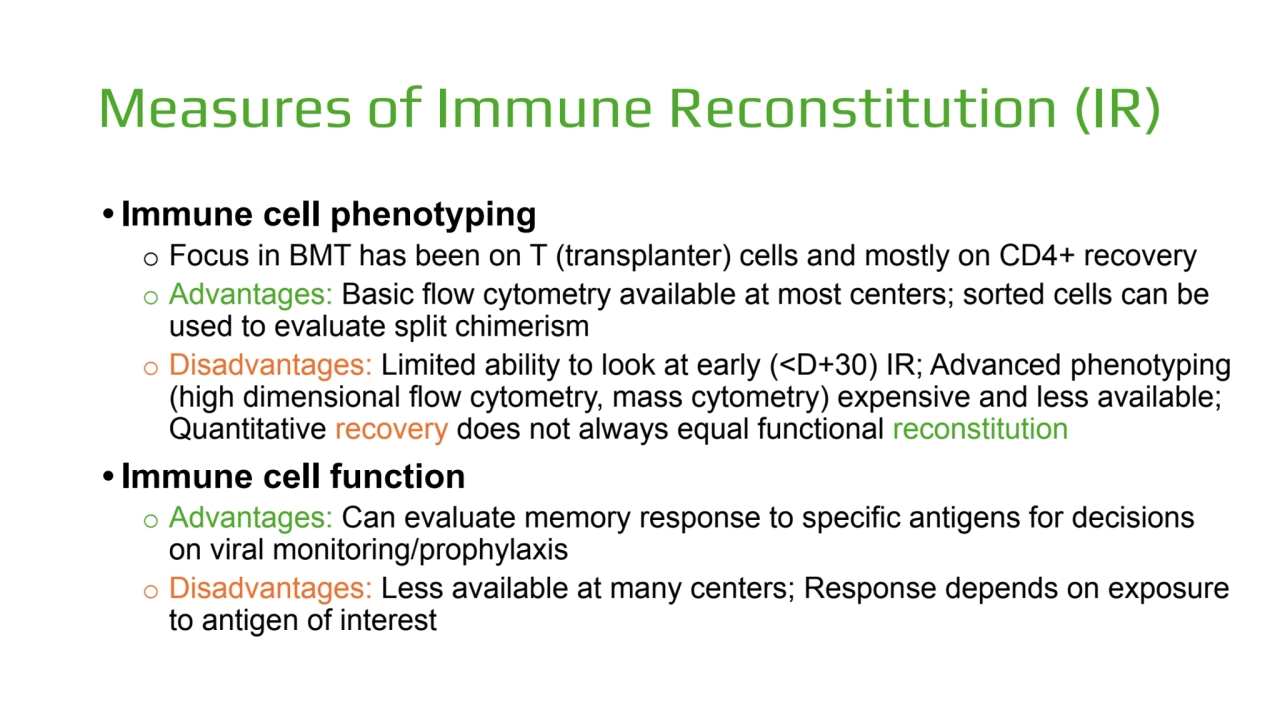 Measures of Immune Reconstitution (IR)
• Immune cell phenotyping
o Focus in BMT has been on T (tr…