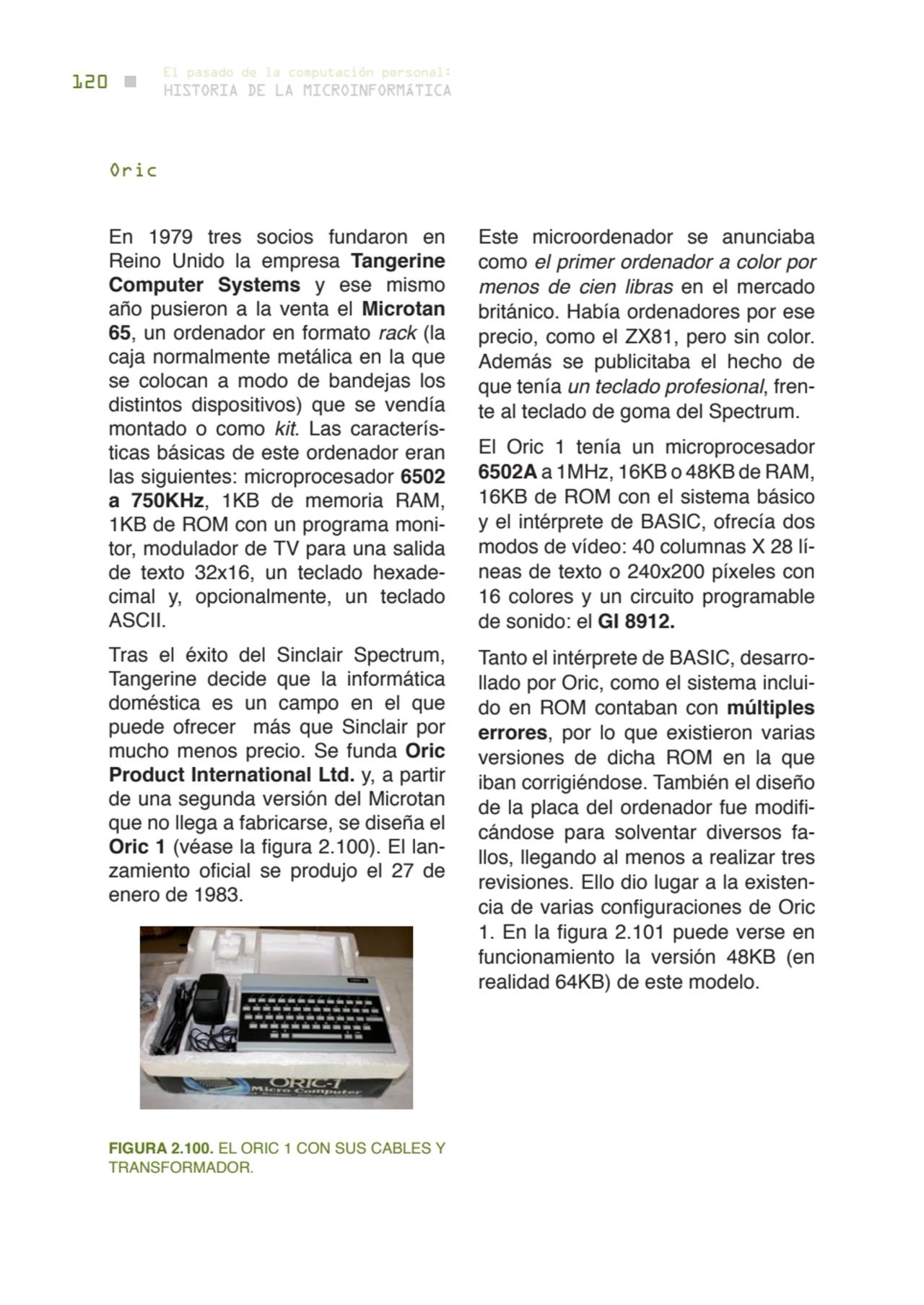 120 historia de la microinformática
el pasado de la computación personal:
En 1979 tres socios fun…