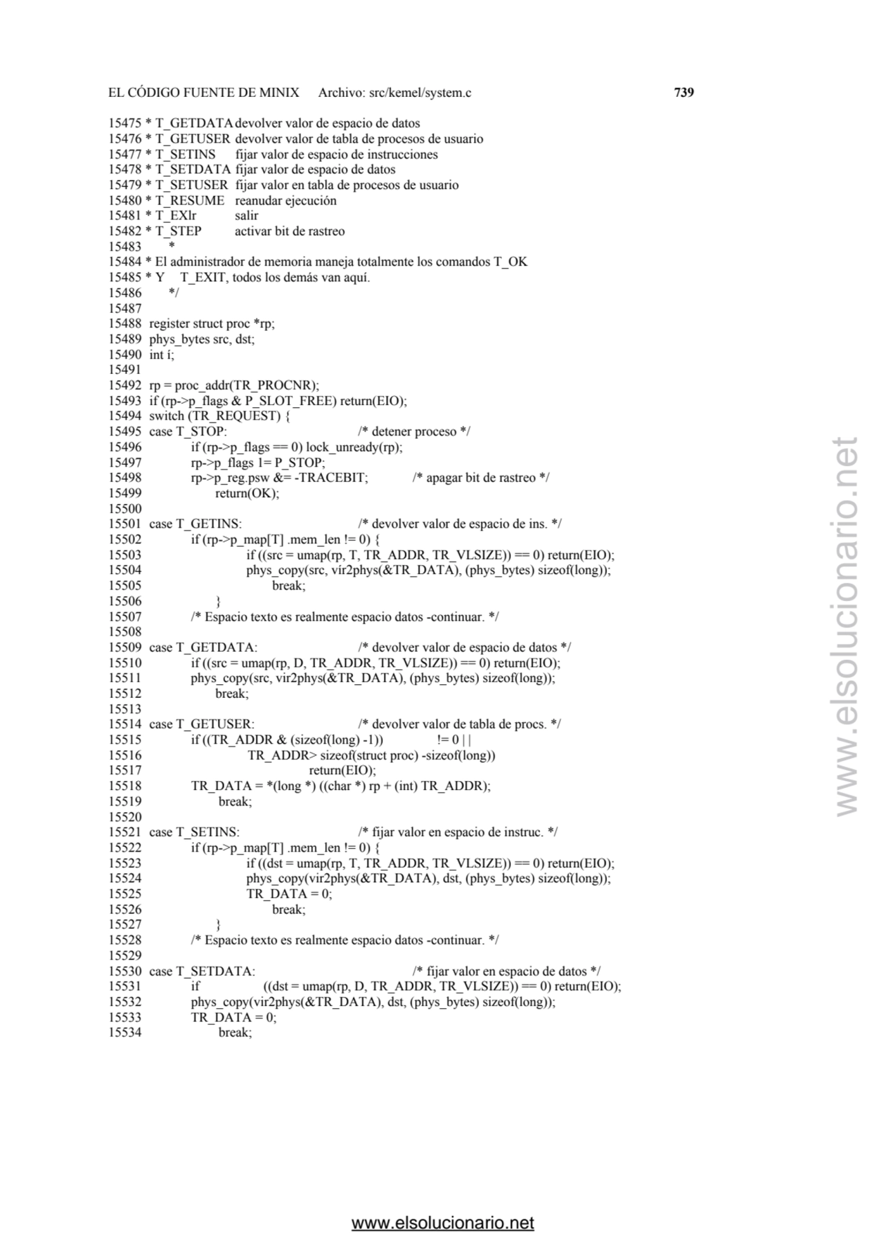 EL CÓDIGO FUENTE DE MINIX Archivo: src/kemel/system.c 739 
15475 * T_GETDATA devolver valor de esp…