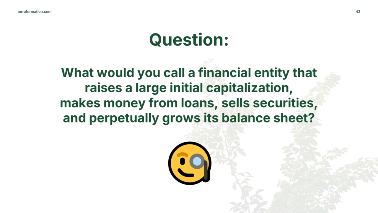 terraformation.com 43
Question:
What would you call a financial entity that 
raises a large init…