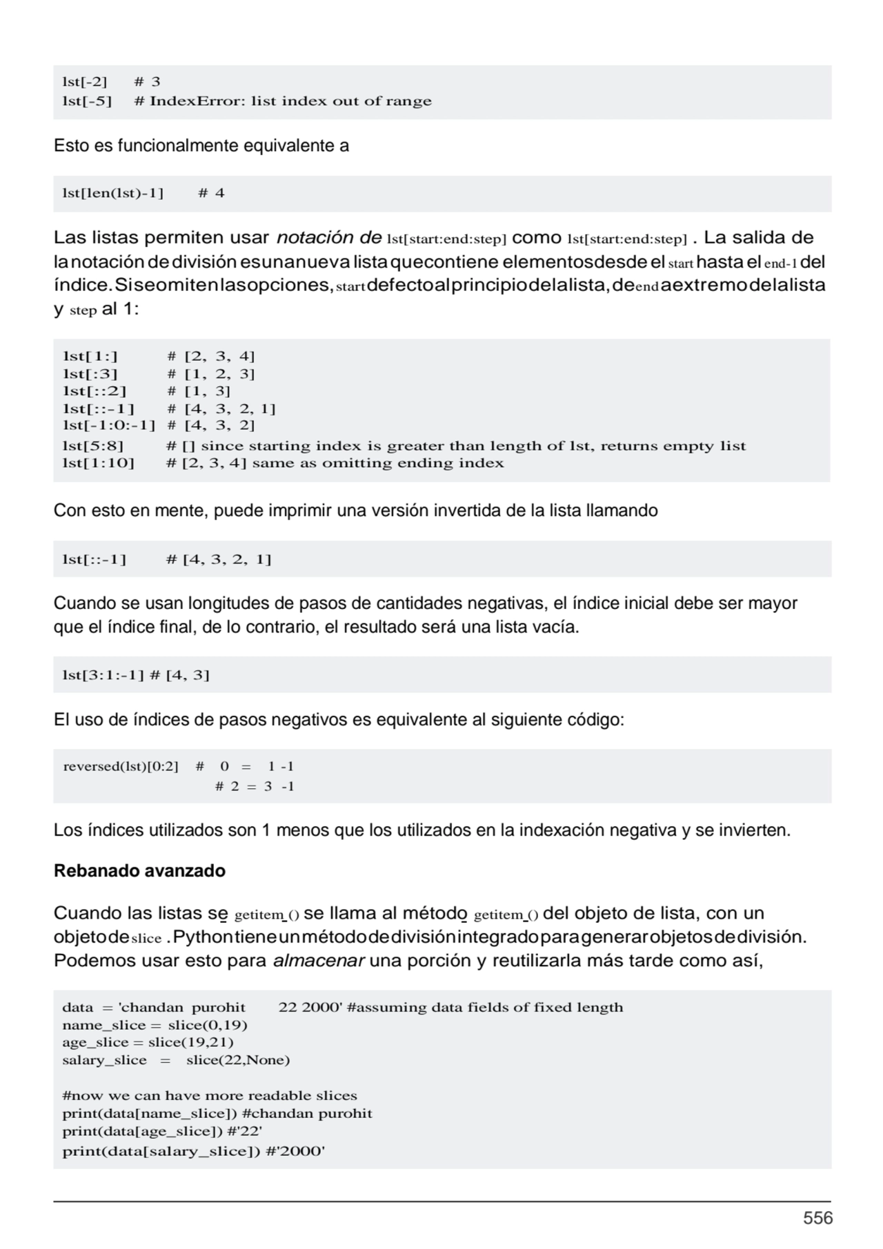 556
lst[5:8]
lst[1:10]
# [] since starting index is greater than length of lst, returns empty li…