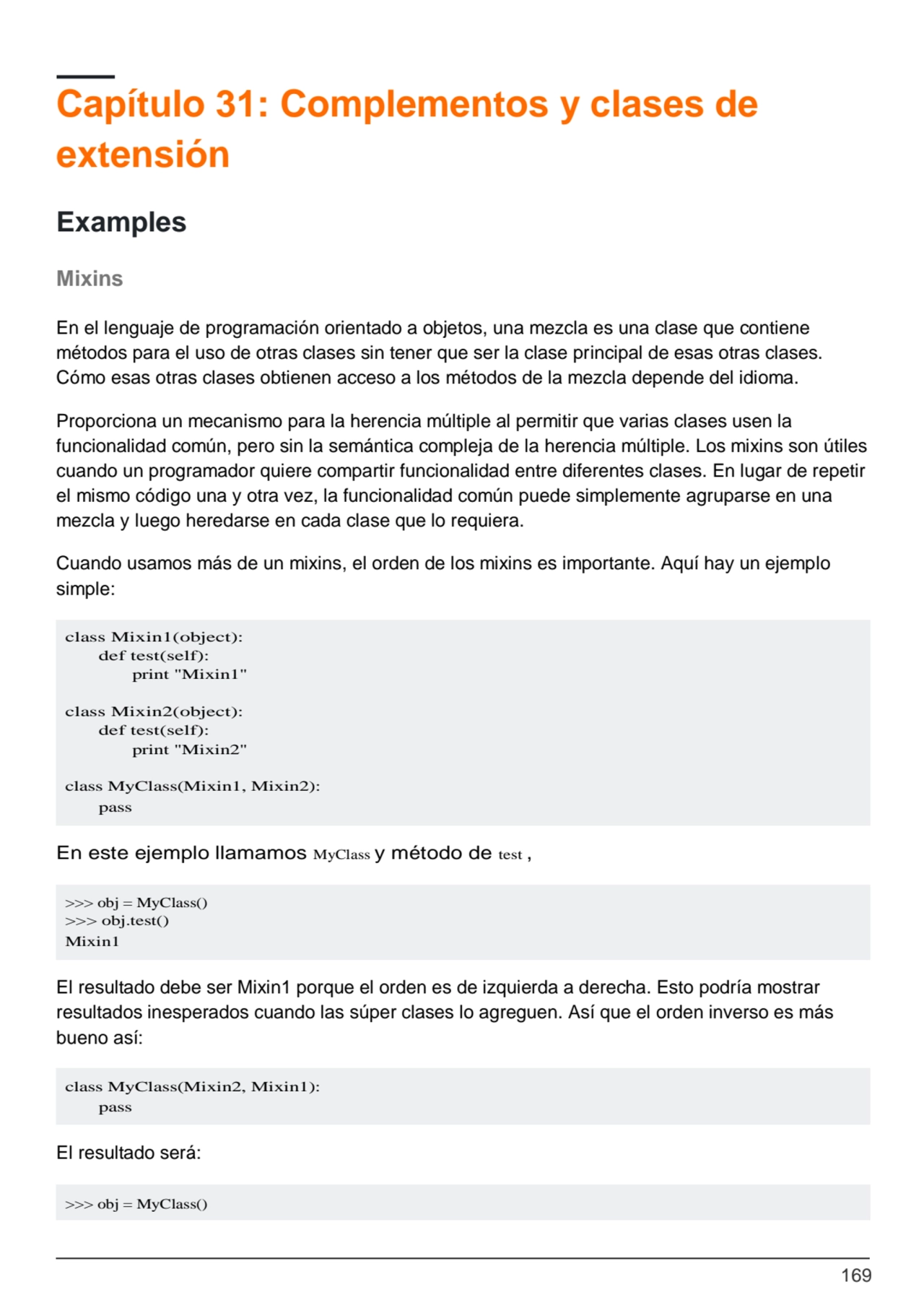 169
class Mixin1(object): 
def test(self):
print "Mixin1"
class Mixin2(object): 
def test(self…