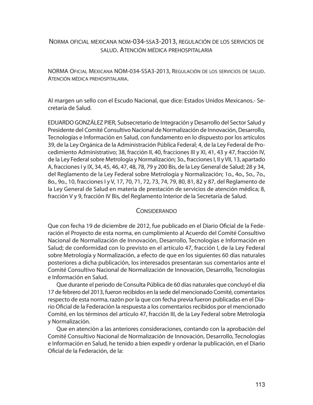 113
Norma oficial mexicana nom-034-ssa3-2013, regulación de los servicios de
salud. Atención médi…