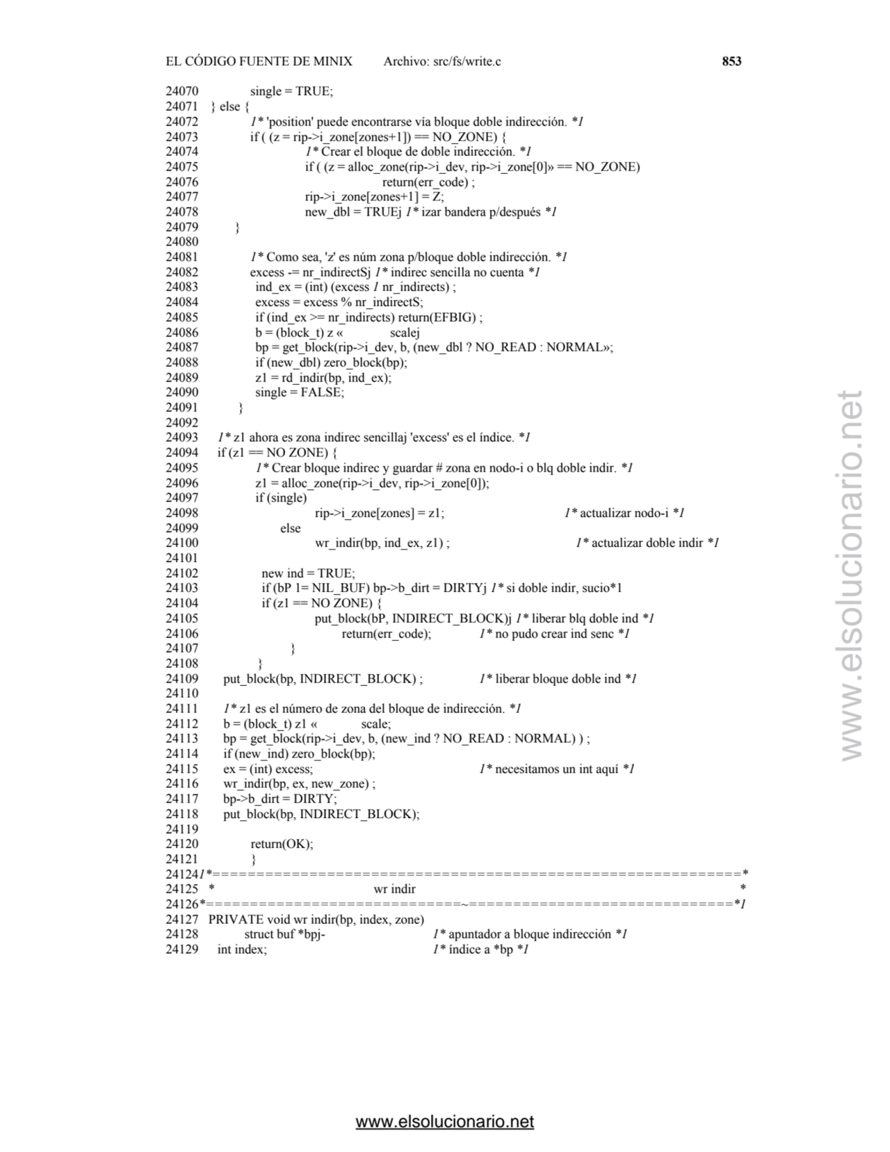 EL CÓDIGO FUENTE DE MINIX Archivo: src/fs/write.c 853
24070 single = TRUE; 
24071 } else { 
2407…