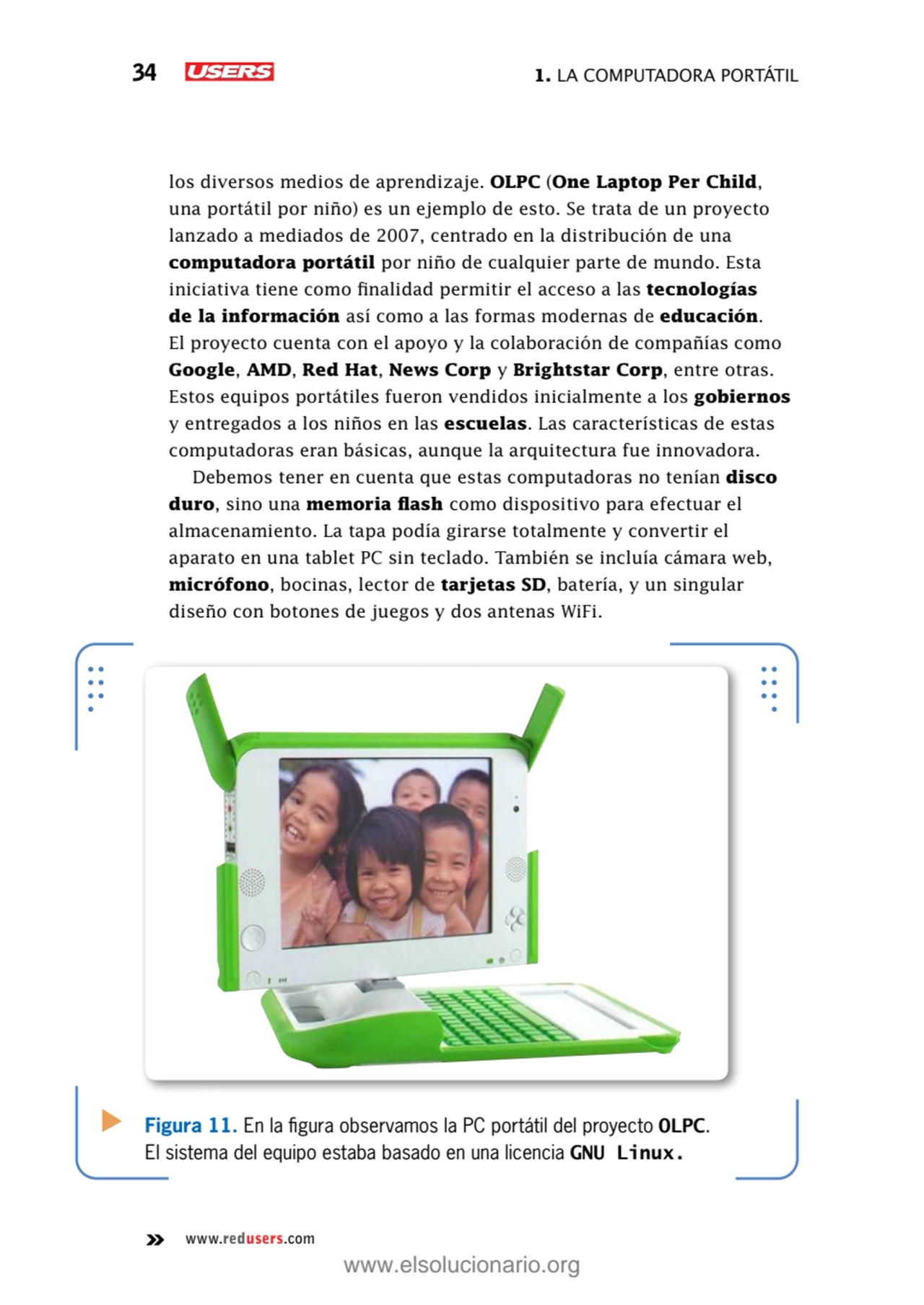 34 1. La computadora portátil
www.redusers.com
los diversos medios de aprendizaje. OLPC (One Lapt…