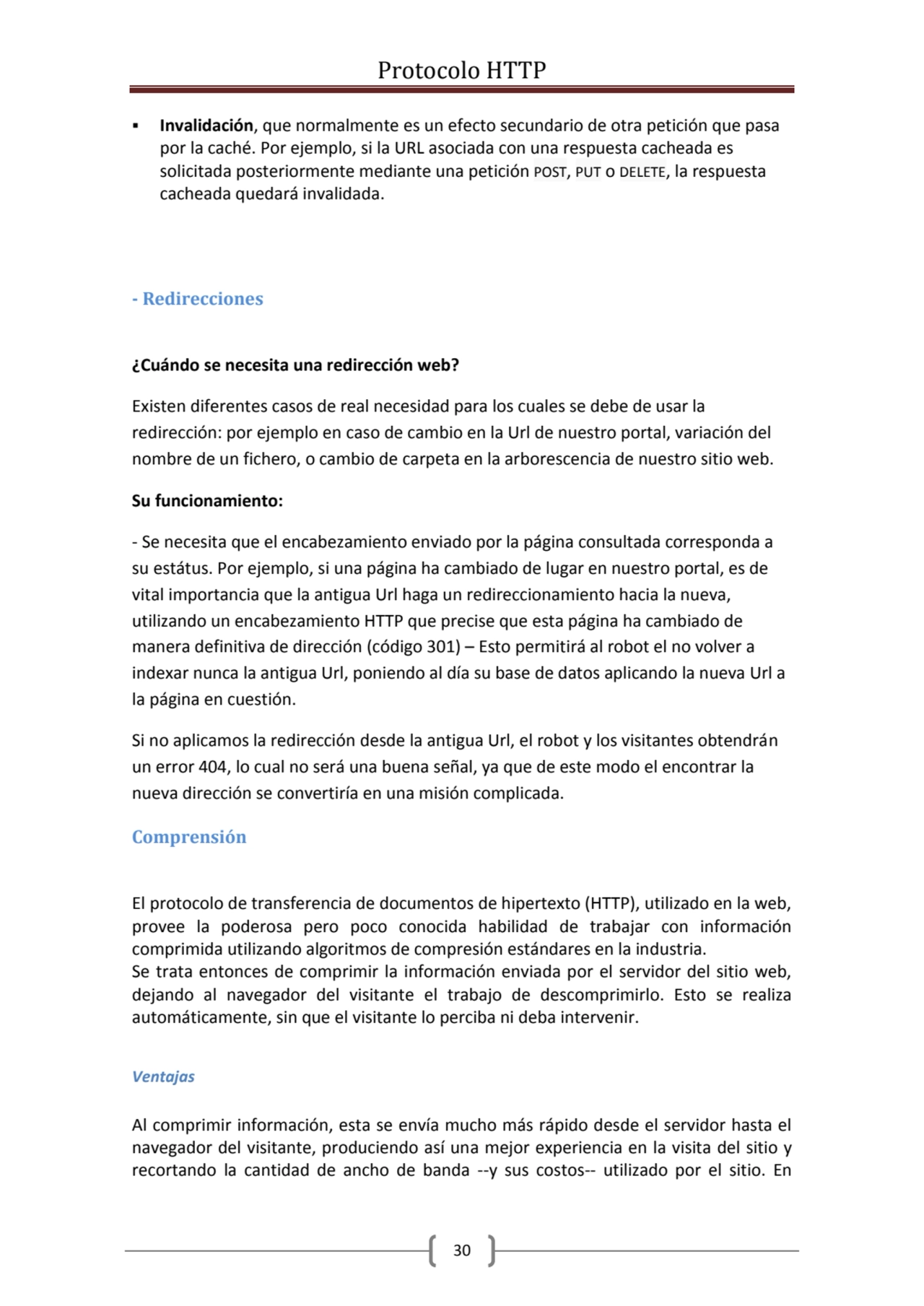 Protocolo HTTP
30
 Invalidación, que normalmente es un efecto secundario de otra petición que pa…