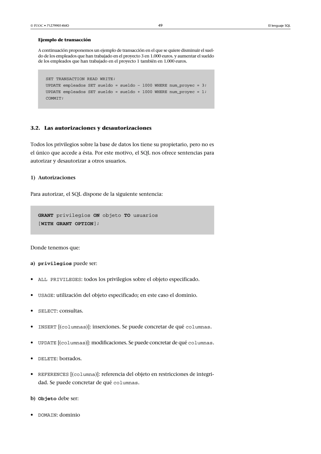  FUOC • 71Z799014MO 49 El lenguaje SQL
Ejemplo de transacción
A continuación proponemos un ejemp…