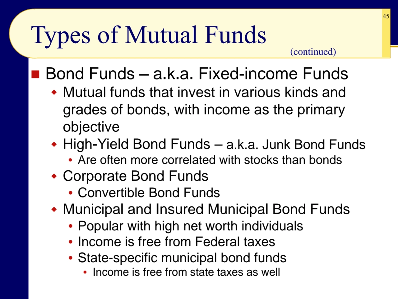 45
◼ Bond Funds – a.k.a. Fixed-income Funds
 Mutual funds that invest in various kinds and 
gra…