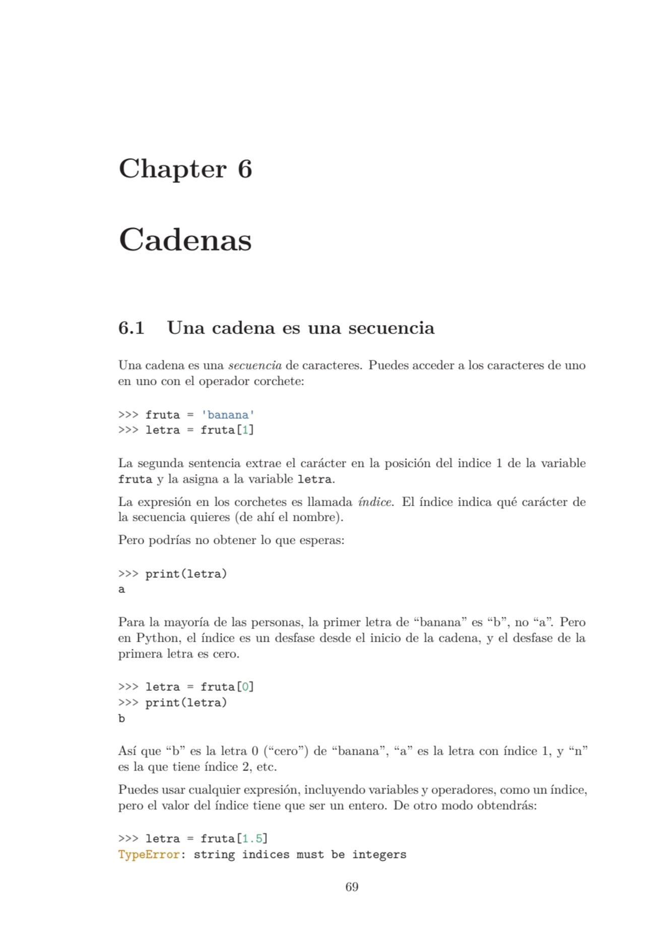 Chapter 6
Cadenas
6.1 Una cadena es una secuencia
Una cadena es una secuencia de caracteres. Pue…