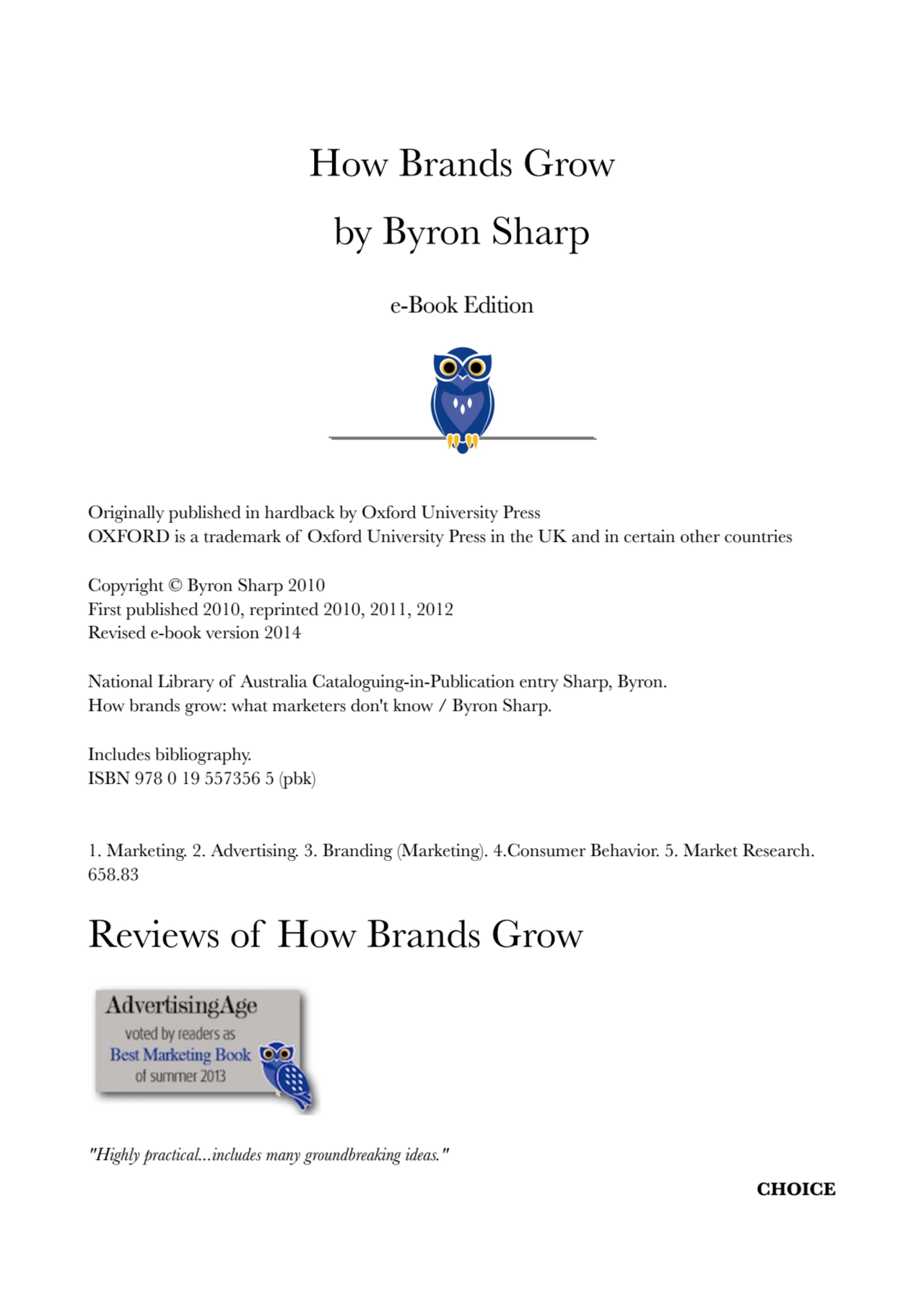 How Brands Grow 
by Byron Sharp 
e-Book Edition 
Originally published in hardback by Oxford Univ…