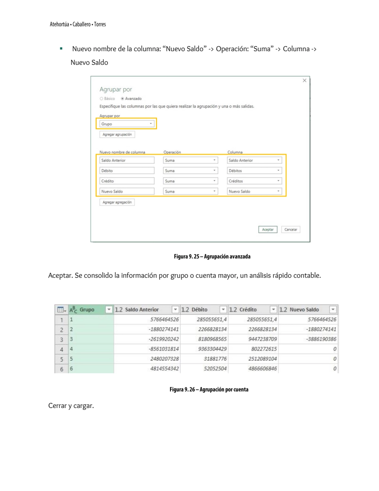 ▪ Nuevo nombre de la columna: “Nuevo Saldo” -> Operación: “Suma” -> Columna -> 
Nuevo Saldo
Acept…