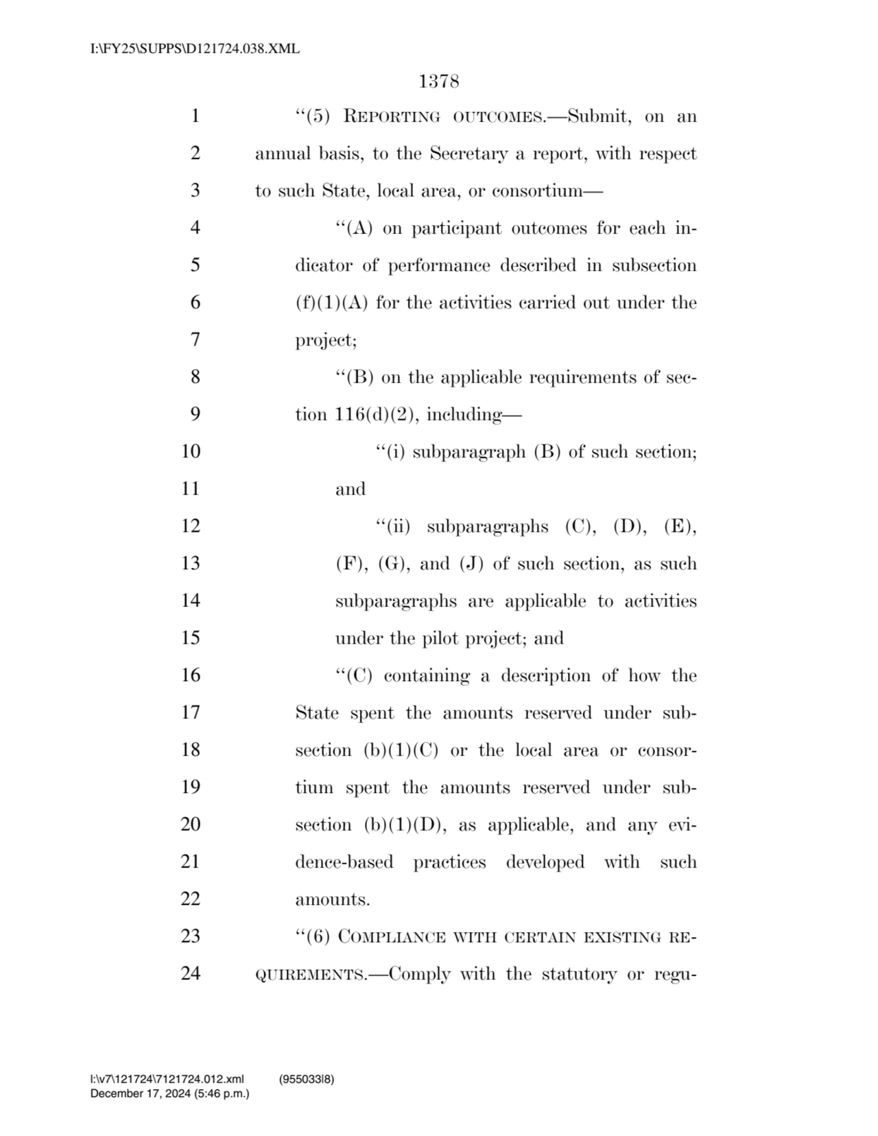 1378 
1 ‘‘(5) REPORTING OUTCOMES.—Submit, on an 
2 annual basis, to the Secretary a report, with …