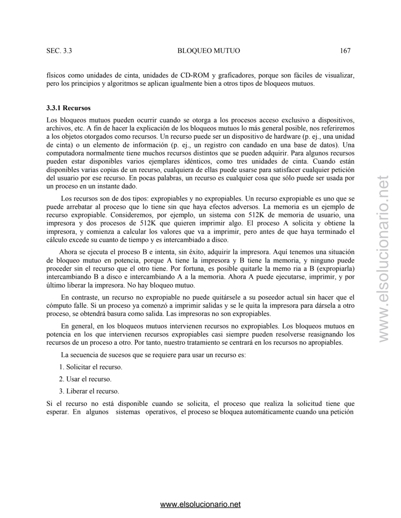 SEC. 3.3 BLOQUEO MUTUO 167 
físicos como unidades de cinta, unidades de CD-ROM y graficadores, por…