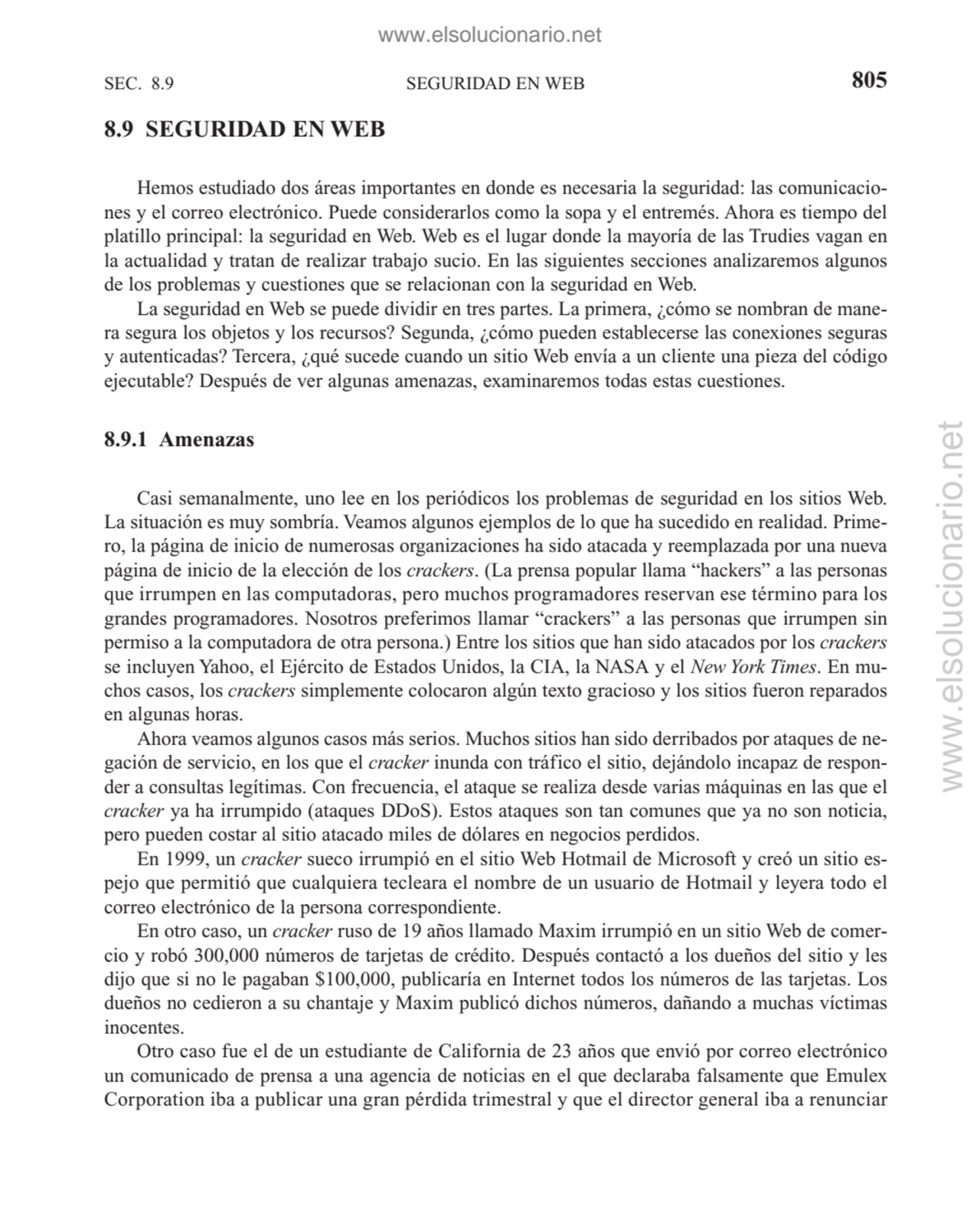 SEGURIDAD EN WEB
8.9 SEGURIDAD EN WEB 
Hemos estudiado dos áreas importantes en donde es necesari…