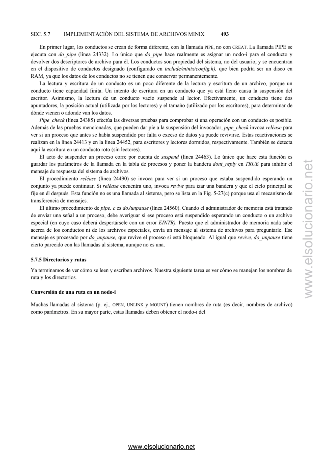 SEC. 5.7 IMPLEMENTACIÓN DEL SISTEMA DE ARCHIVOS MINIX 493
En primer lugar, los conductos se crean …