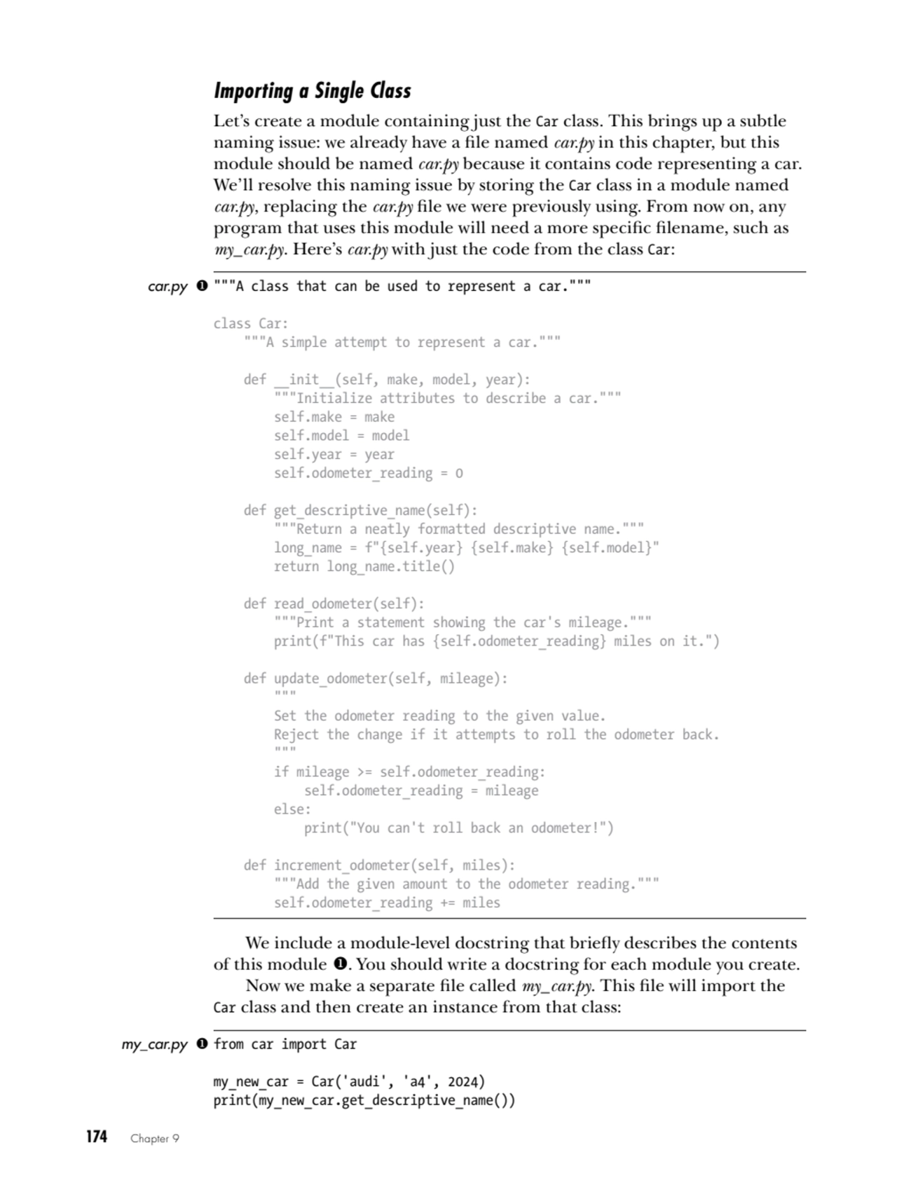 174   Chapter 9
Importing a Single Class
Let’s create a module containing just the Car class. Thi…