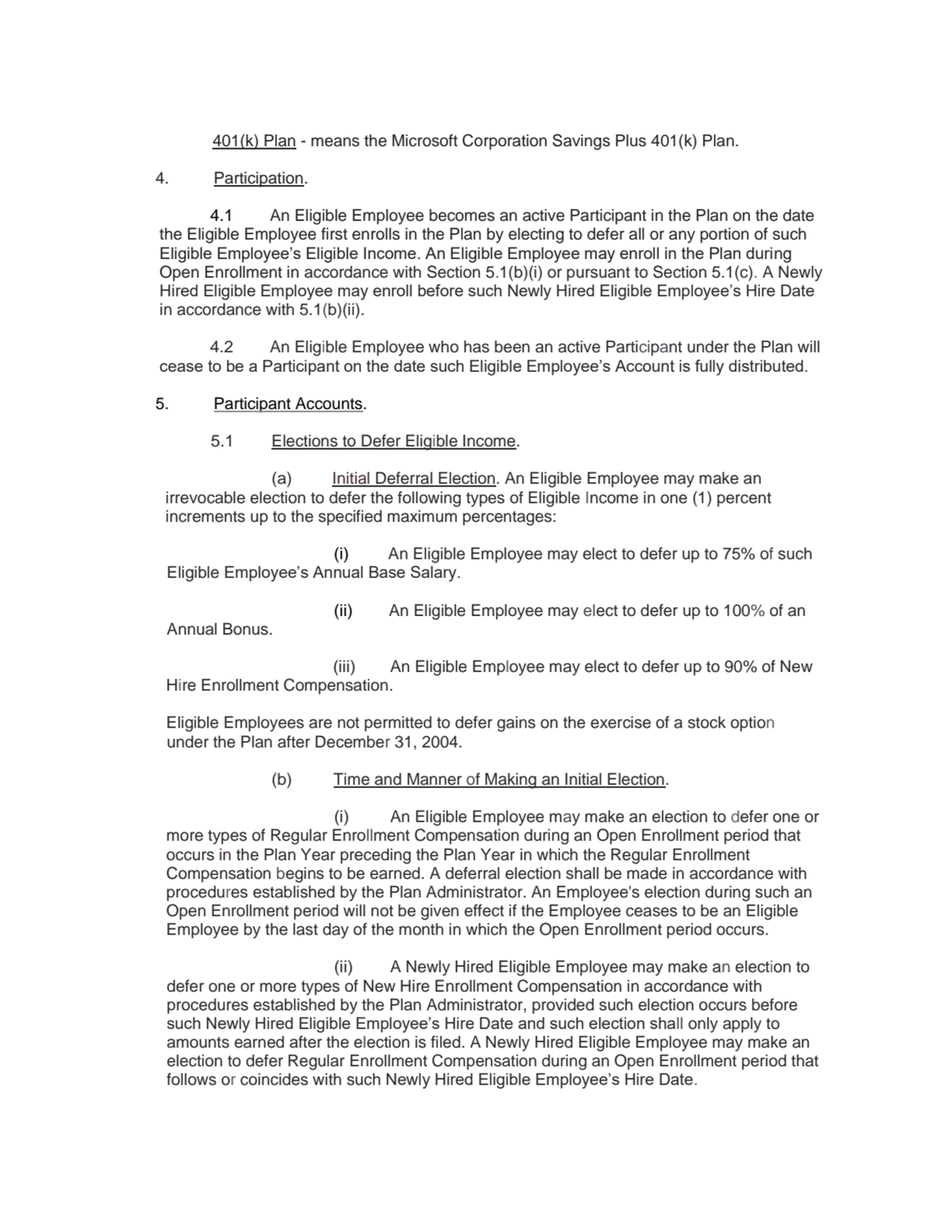 401(k) Plan - means the Microsoft Corporation Savings Plus 401(k) Plan.
4. Participation.
4.1 An …