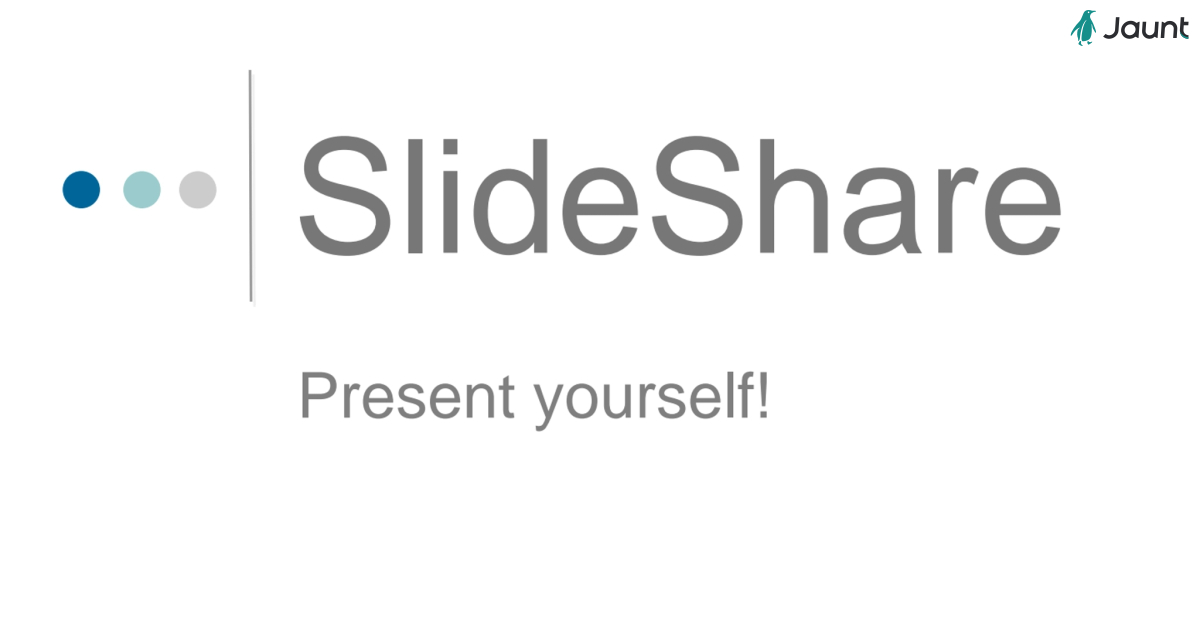 SlideShare: Present Yourself!