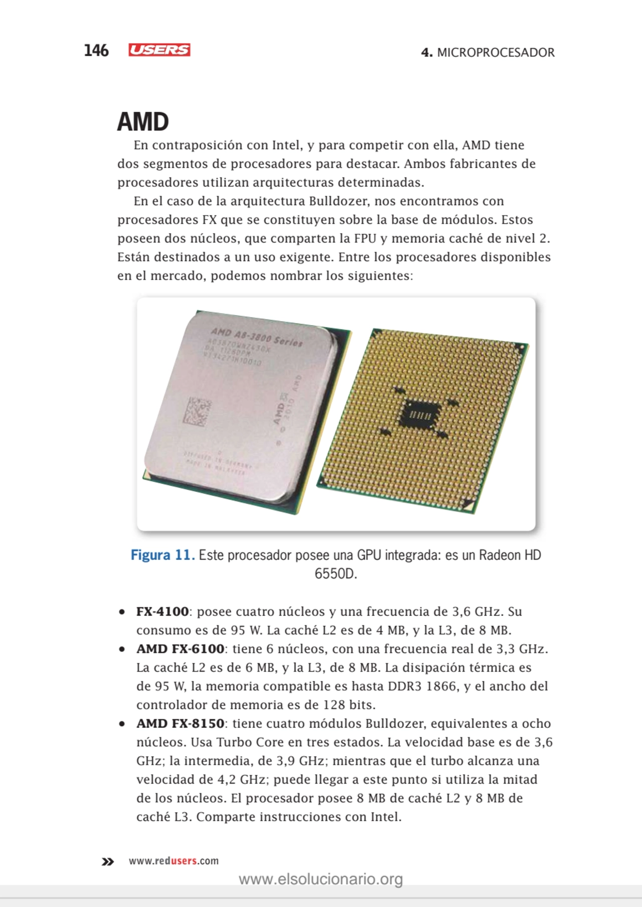 146 4. MICROPROCESADOR
www.redusers.com
AMD
En contraposición con Intel, y para competir con ell…