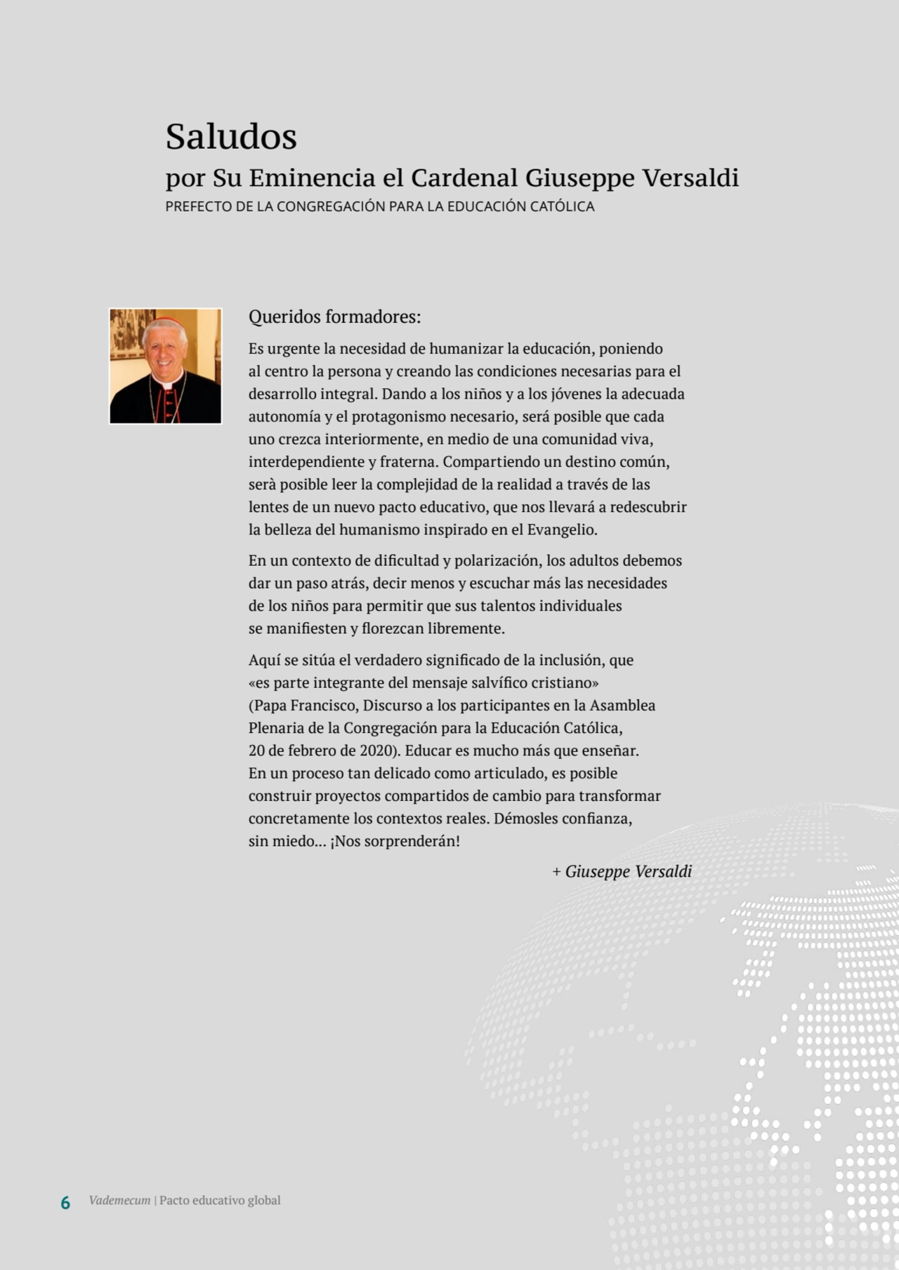 Queridos formadores:
Es urgente la necesidad de humanizar la educación, poniendo 
al centro la pe…