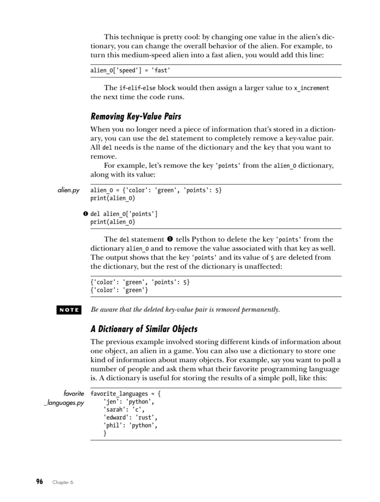 96   Chapter 6
This technique is pretty cool: by changing one value in the alien’s dictionary, yo…