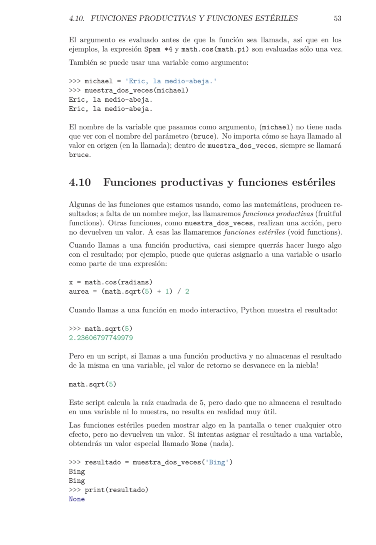 4.10. FUNCIONES PRODUCTIVAS Y FUNCIONES ESTÉRILES 53
El argumento es evaluado antes de que la func…