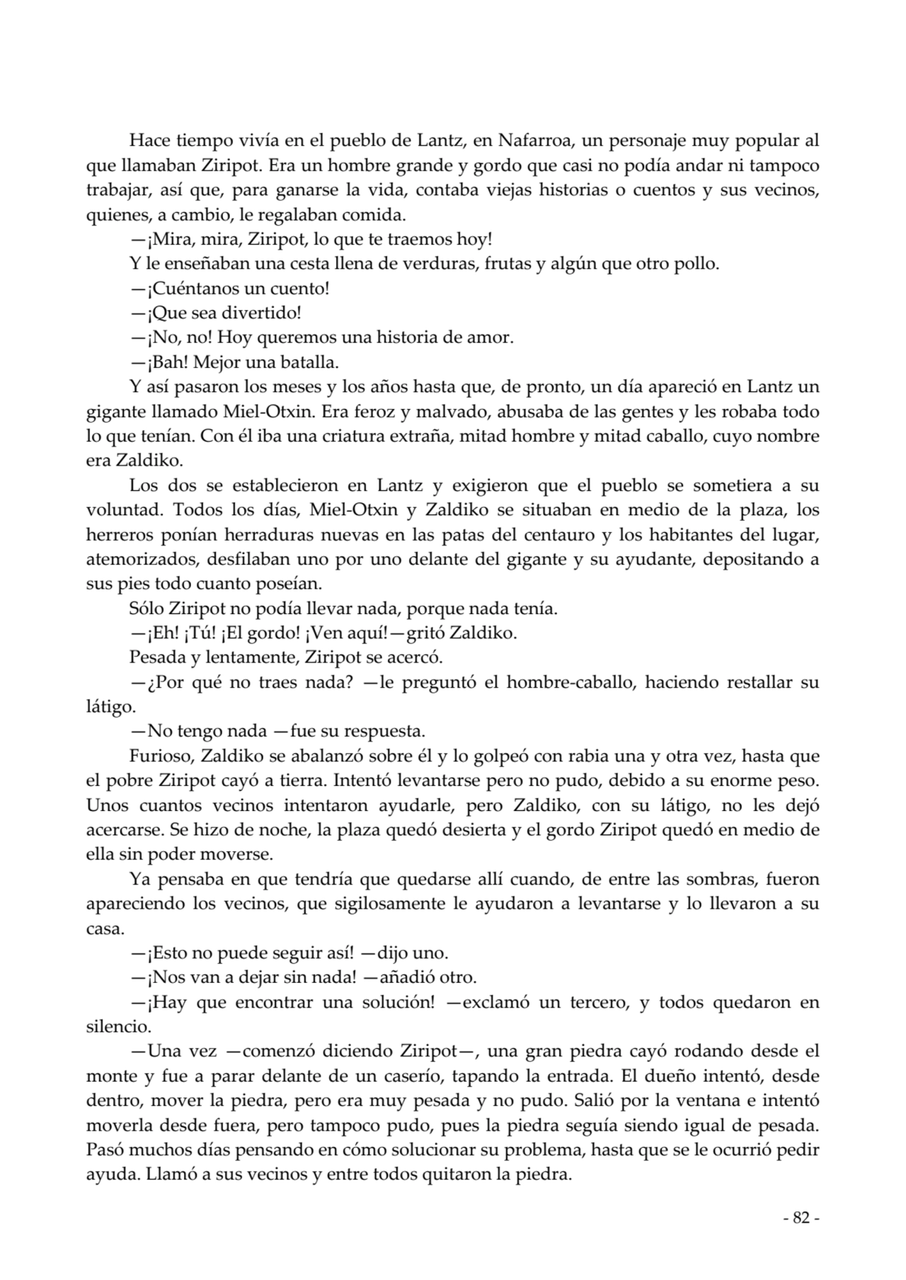  
Hace tiempo vivía en el pueblo de Lantz, en Nafarroa, un personaje muy popular al
que llamaban …