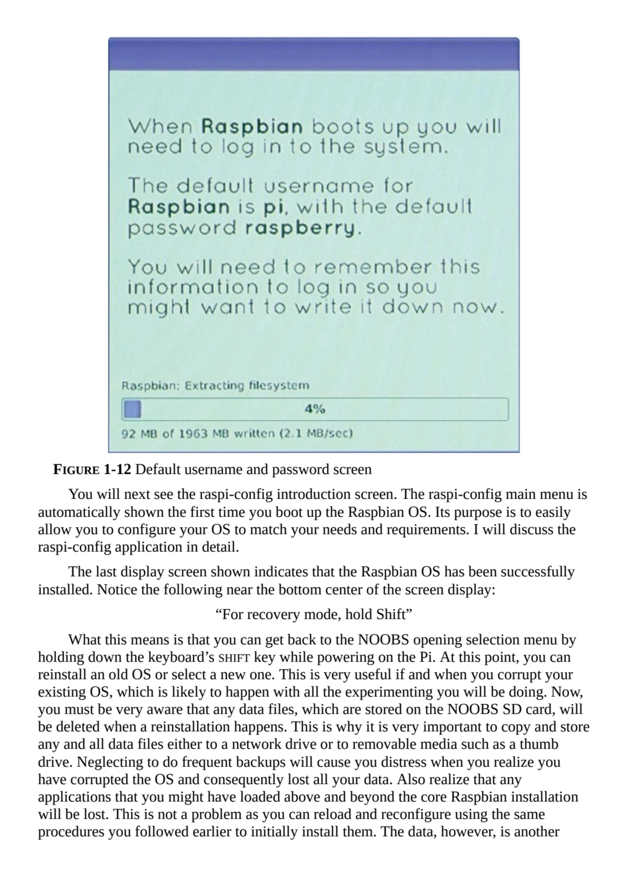 FIGURE 1-12 Default username and password screen
You will next see the raspi-config introduction s…