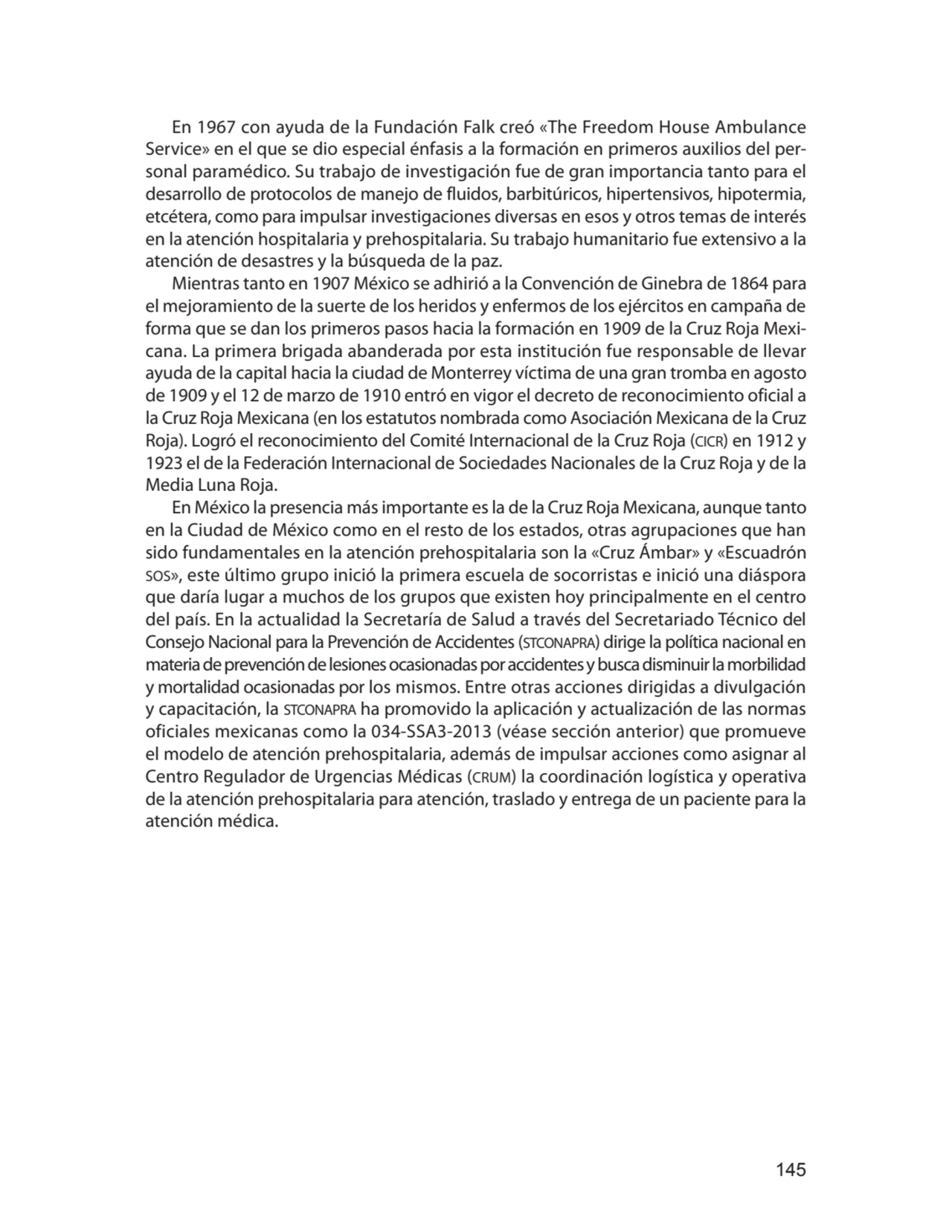 145
En 1967 con ayuda de la Fundación Falk creó «The Freedom House Ambulance 
Service» en el que …