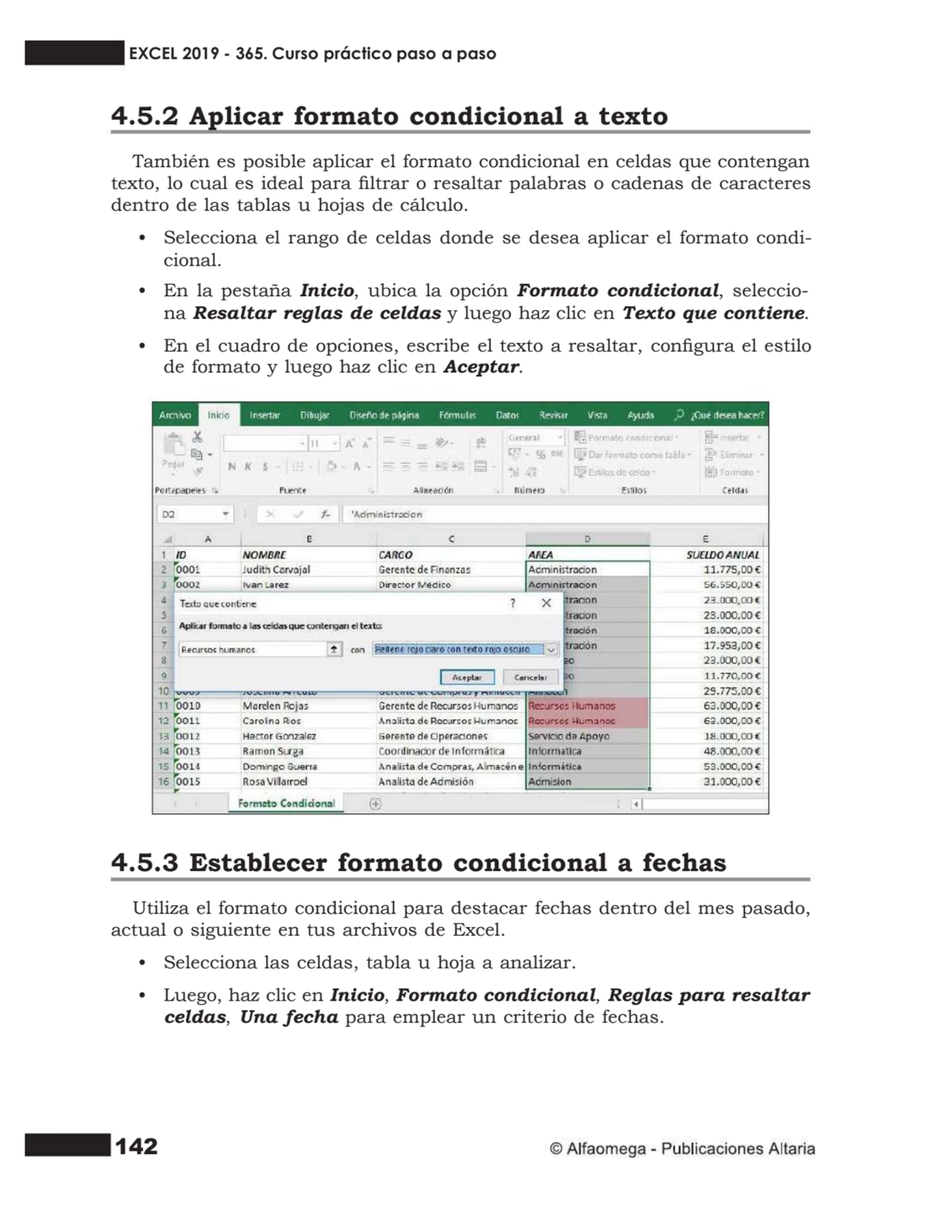 142
4.5.2 Aplicar formato condicional a texto
También es posible aplicar el formato condicional e…