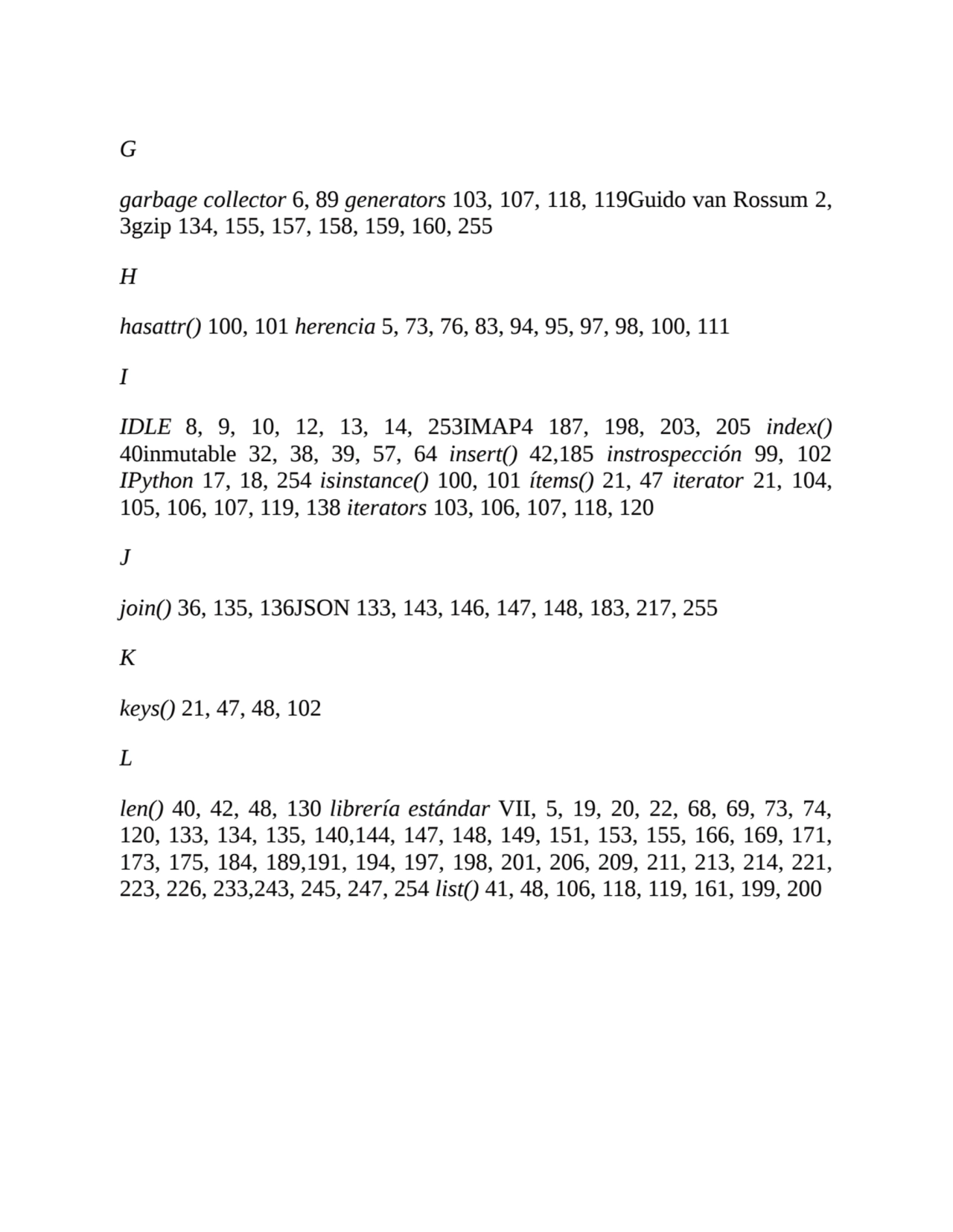 G
garbage collector 6, 89 generators 103, 107, 118, 119Guido van Rossum 2,
3gzip 134, 155, 157, 1…