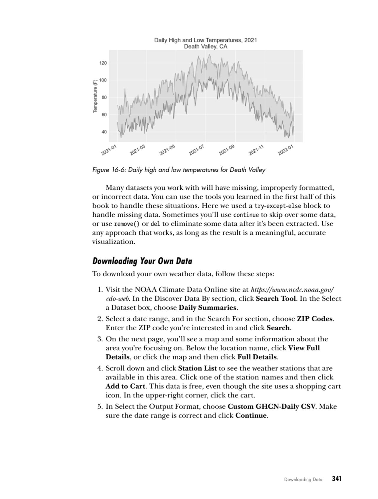 Downloading Data   341
Figure 16-6: Daily high and low temperatures for Death Valley
Many dataset…