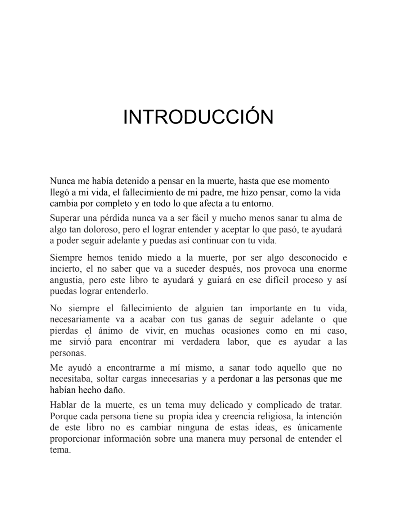 INTRODUCCIÓN
Nunca me había detenido a pensar en la muerte, hasta que ese momento
llegó a mi vida…